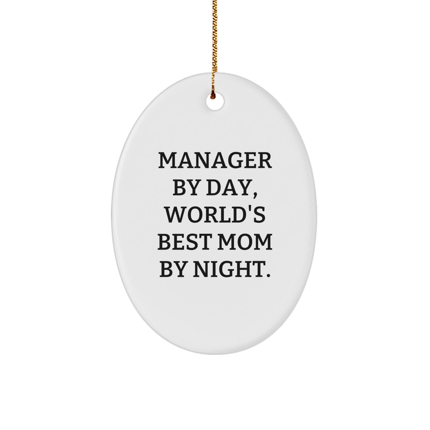 Manager Gifts from Friends - Funny Quote Oval Ornament, 'Manager By Day, World's Best Mom By Night.' - Unique Christmas Unique Gift for Manager - Image 1