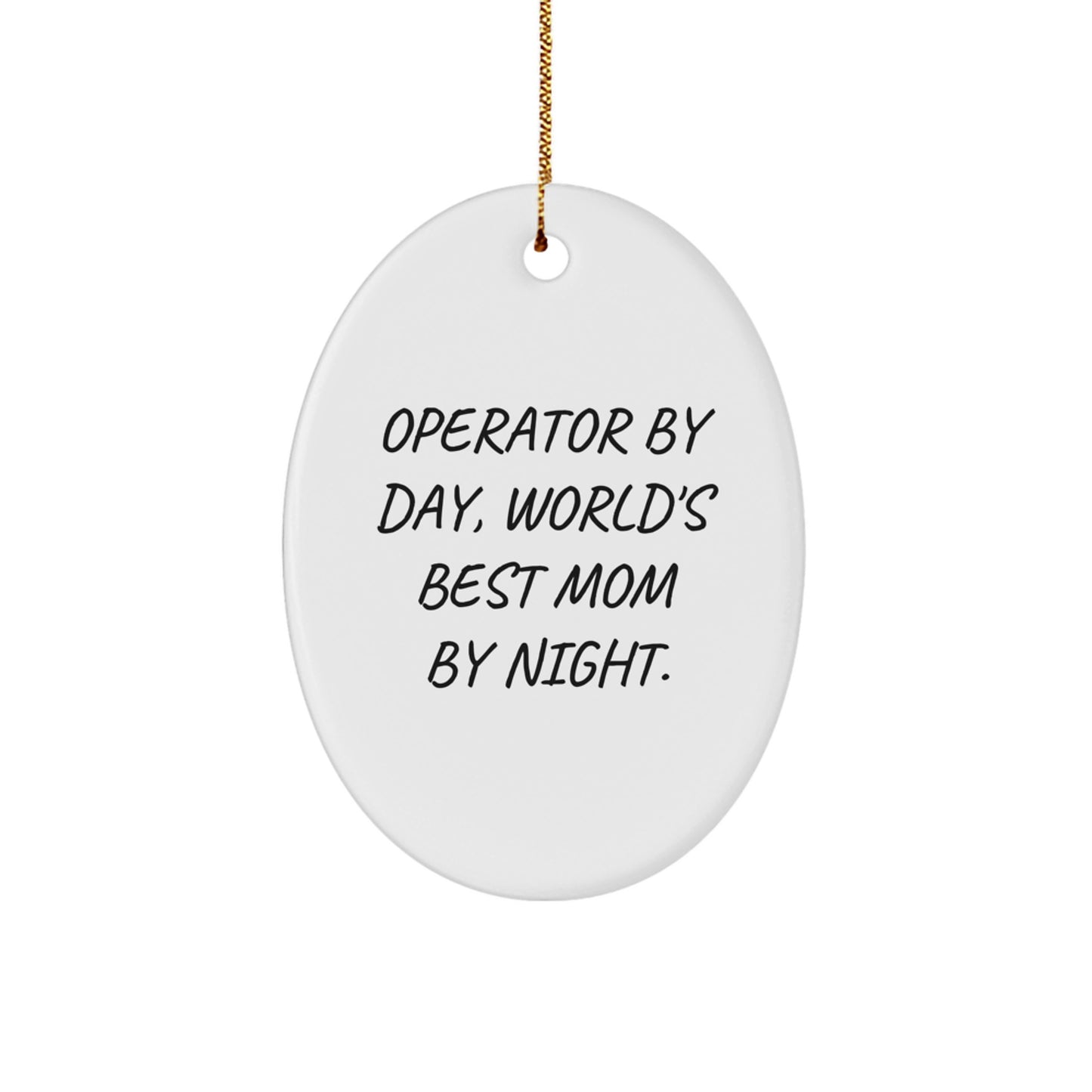 Operator Gifts, Funny Quote Oval Ornament, Christmas Unique Gifts from Men to Operator, White Oval Shaped MDF Material - Image 1