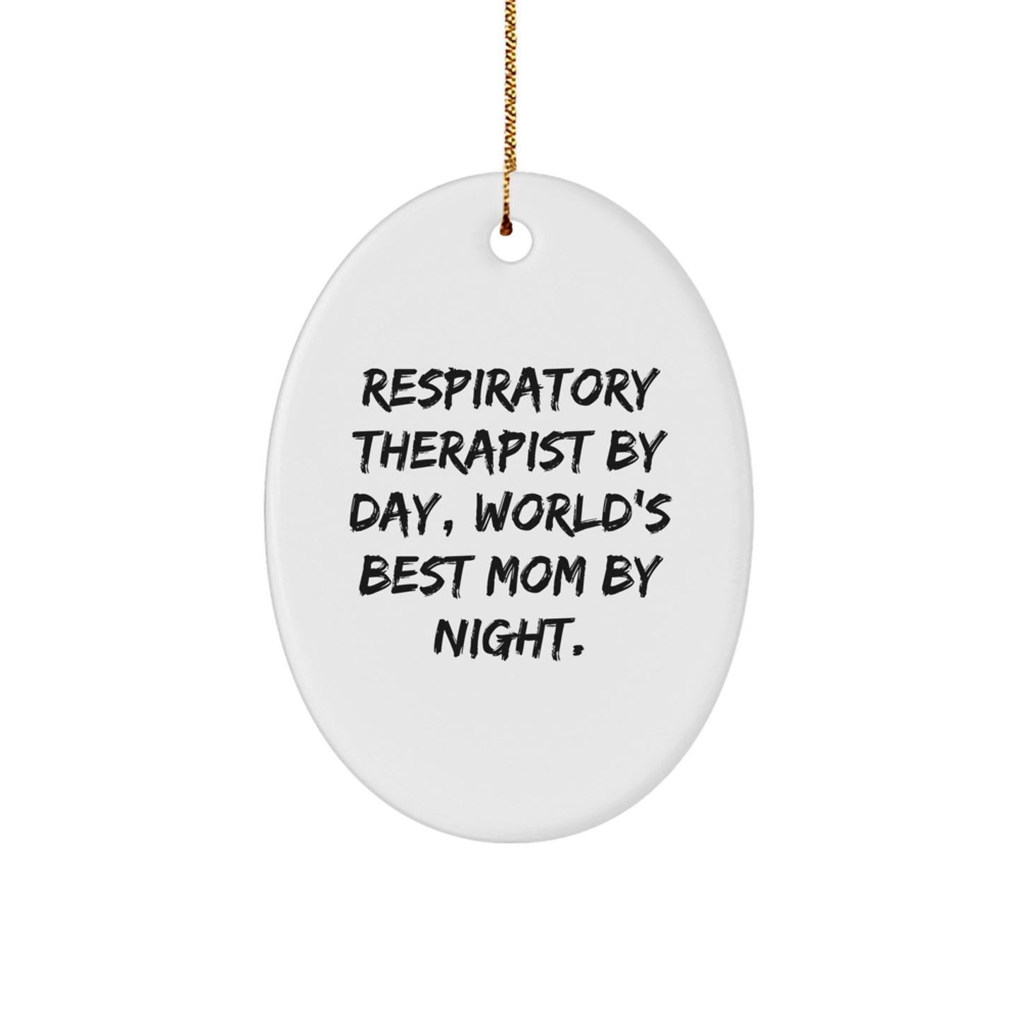 Respiratory Therapist Gifts, Funny Oval Ornament 'By Day, World's Best Mom By Night', Gifts from Family to Respiratory Therapist, Christmas Unique Gifts - Image 1