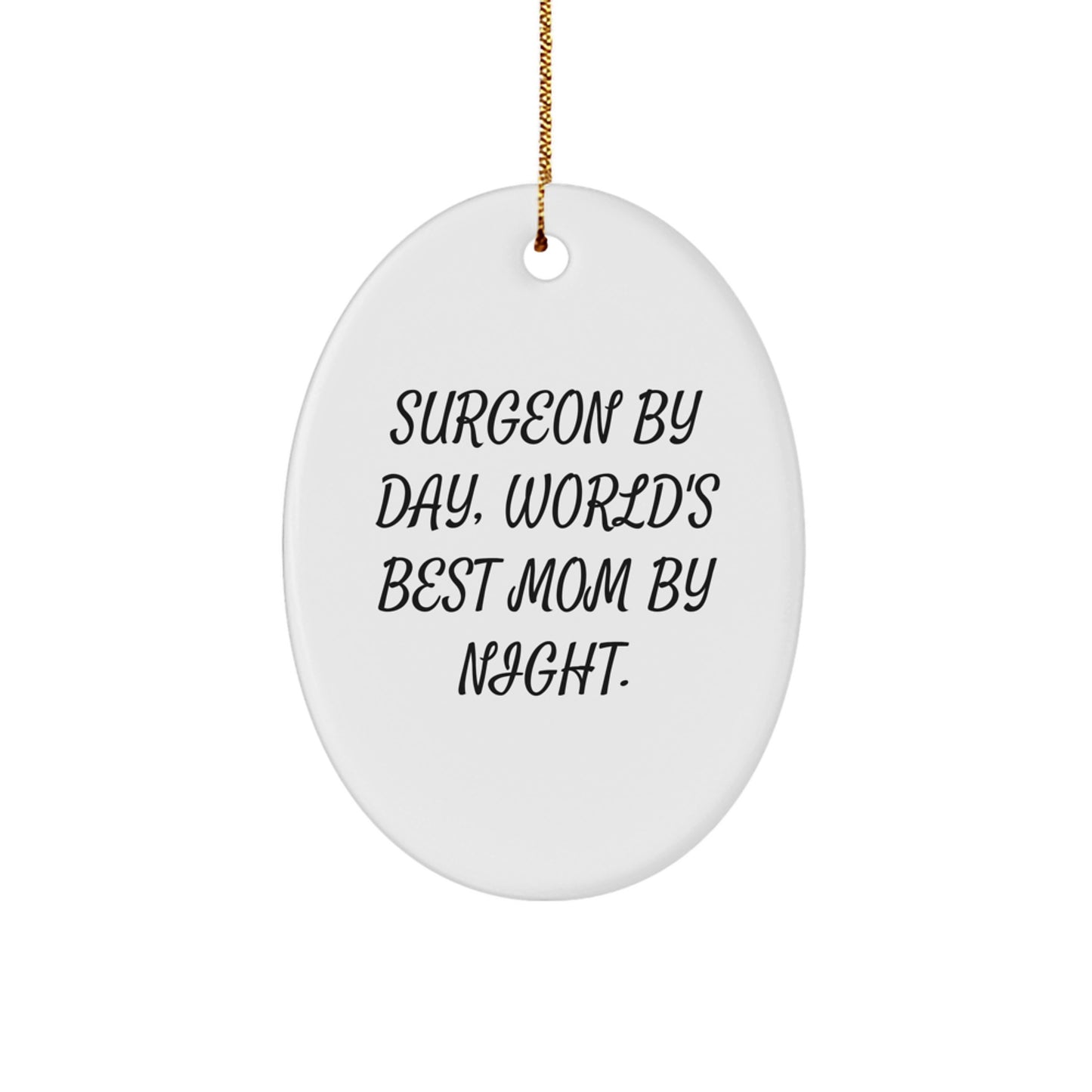 Surgeon Gifts from Mom, Funny Oval Ornament, Christmas Unique Gifts for Surgeons - Image 1