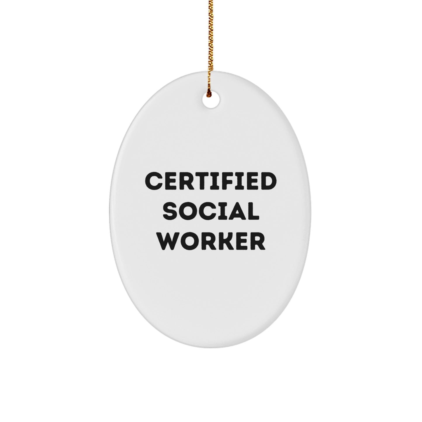 Funny Social Worker Gifts, Certified Social Worker Oval Ornament, Christmas Unique Gifts from Family, Gifts for Social Worker with Inspirational Quote - Image 1