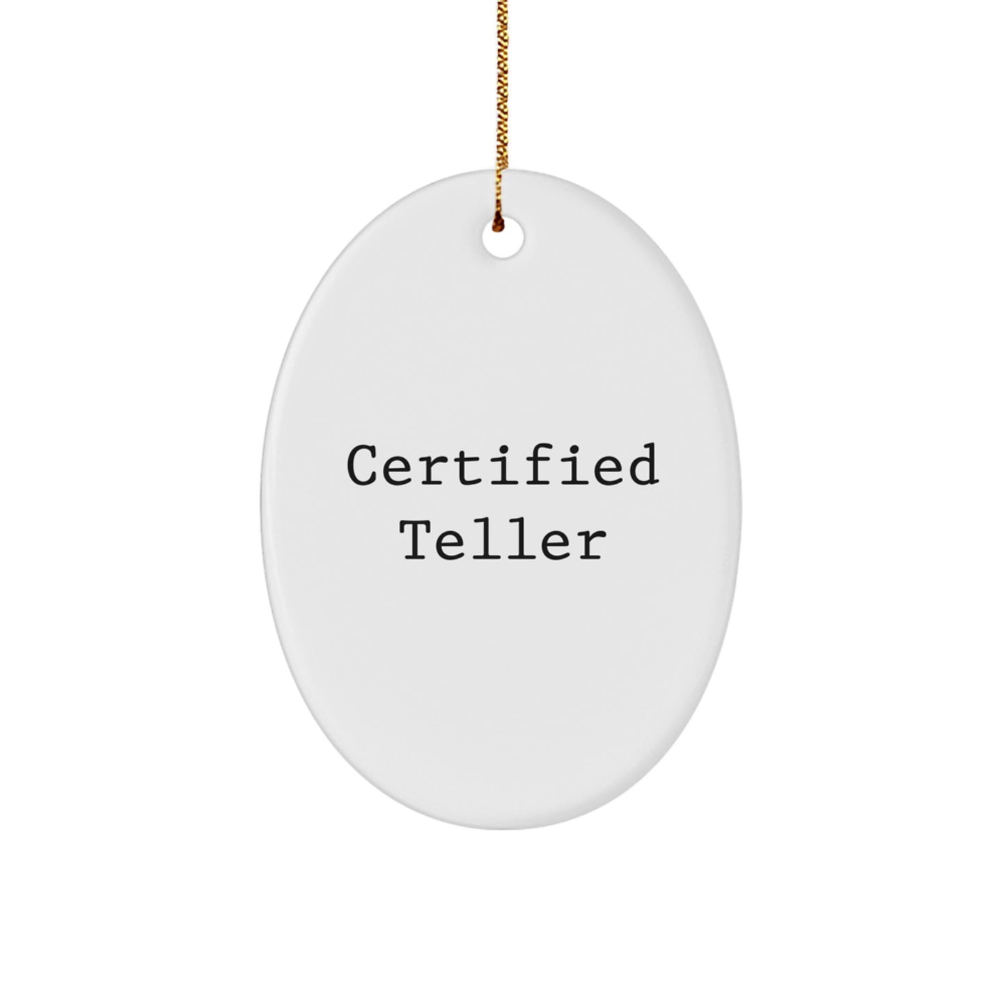 Funny Teller Gifts from Friends and Family - Oval Ornament for Christmas - 'I'm a Teller, Not a genius' Quote - Image 1