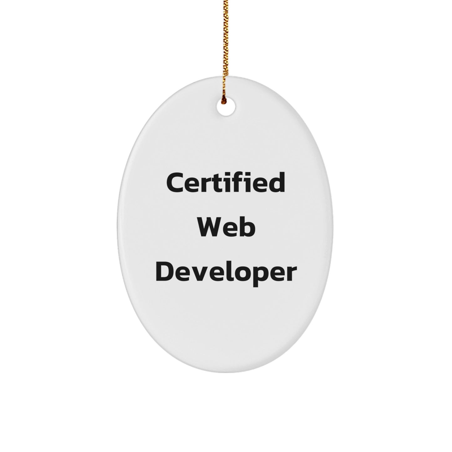 Funny Certified Web Developer Quote Oval Ornament Gifts for Web Developers from Friends - Image 1