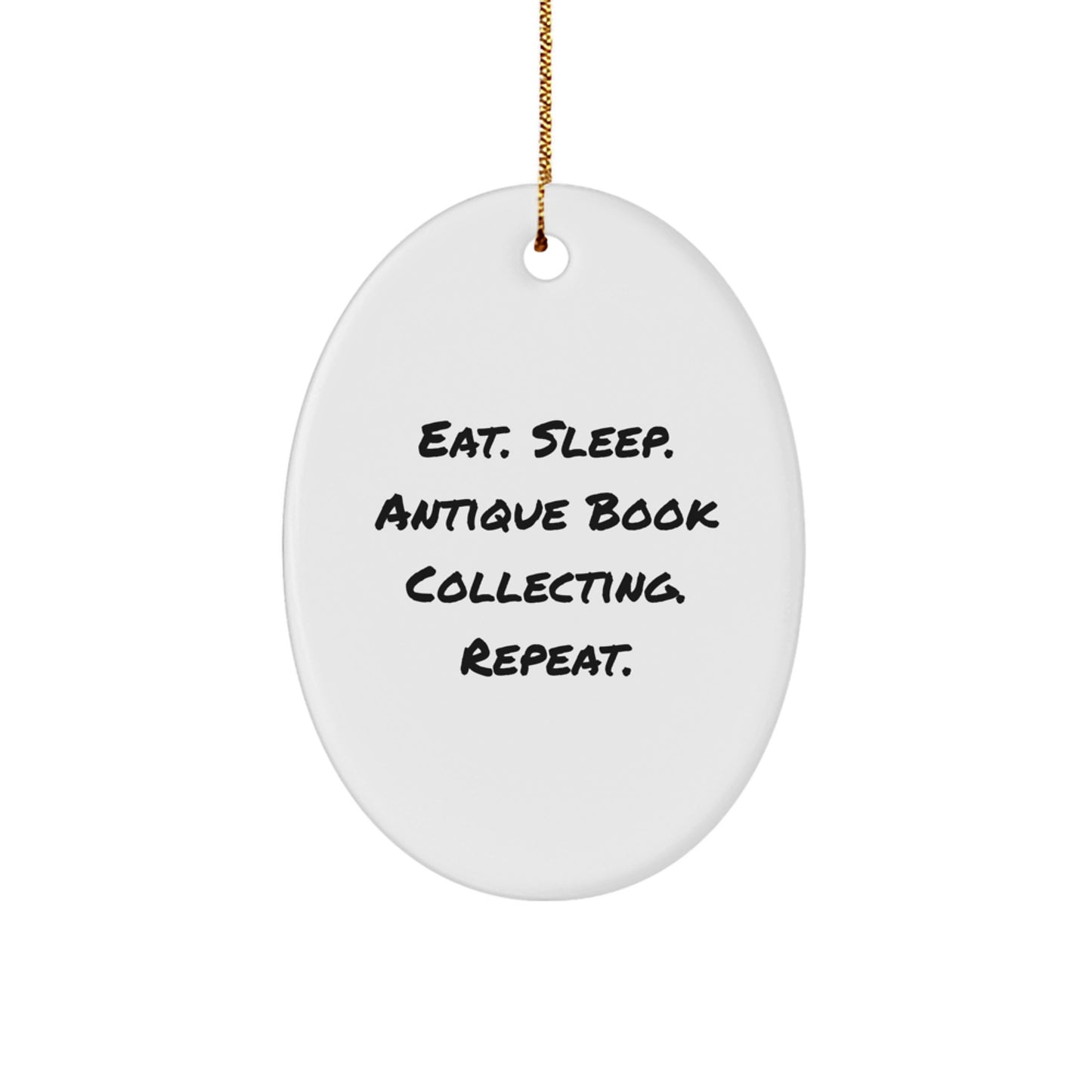Eat. Sleep. Antique Book Collecting. Repeat. Oval Ornament Gifts for Book Lovers from Friends - Image 1