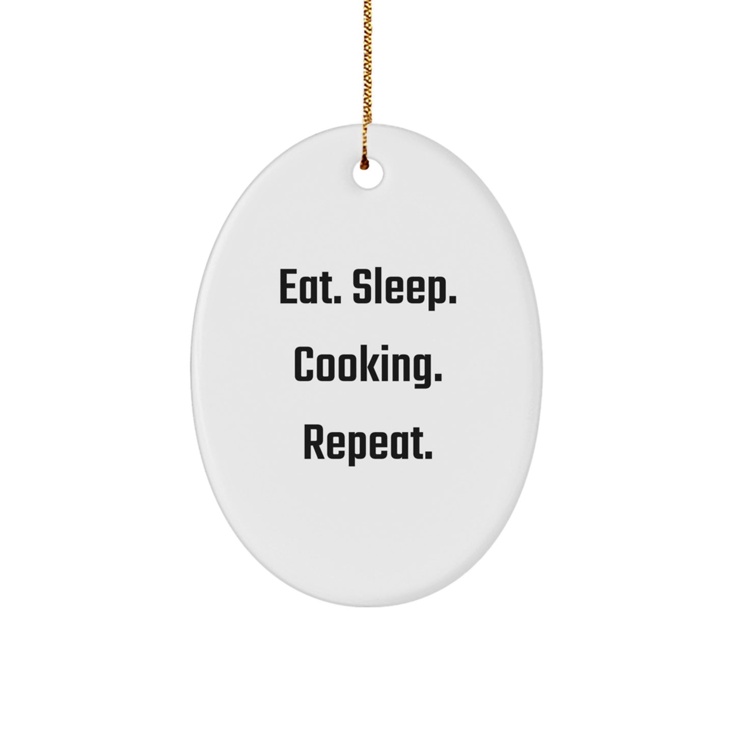 Funny Cooking Oval Ornament Gifts from Men to Friends for Christmas - Eat. Sleep. Cooking. Repeat. - Image 1