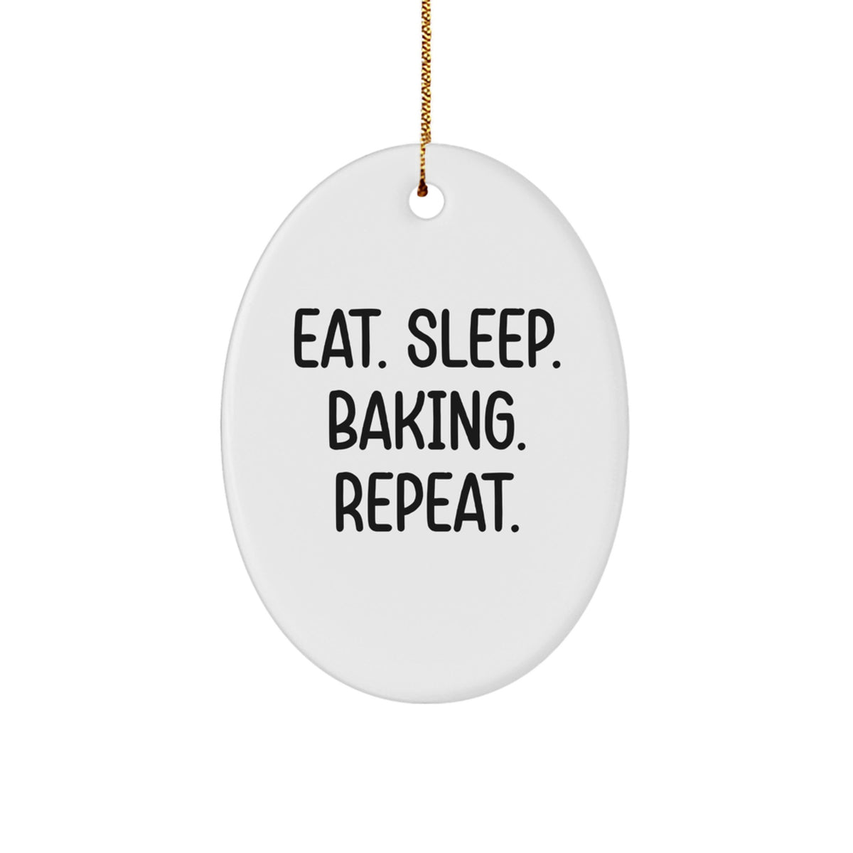 Funny Baking Gifts for Women, Oval Ornament, Eat. Sleep. Baking. Repeat., Christmas Unique Gifts from Family - Image 1