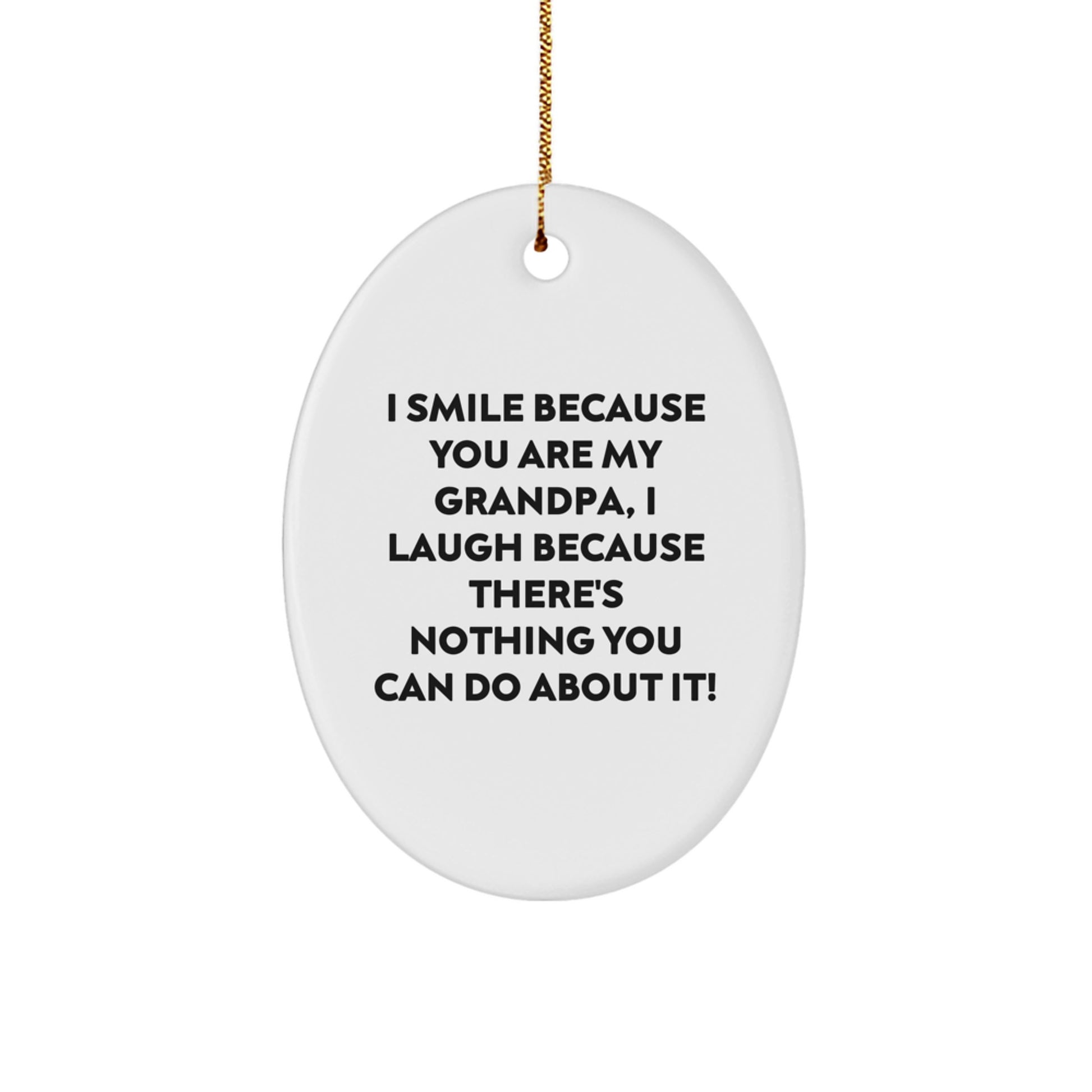 Grandpa Gifts from Mom, Funny Oval Ornament for Grandpa, I Smile Because You Are My Grandpa, Christmas Unique Gifts - Image 1