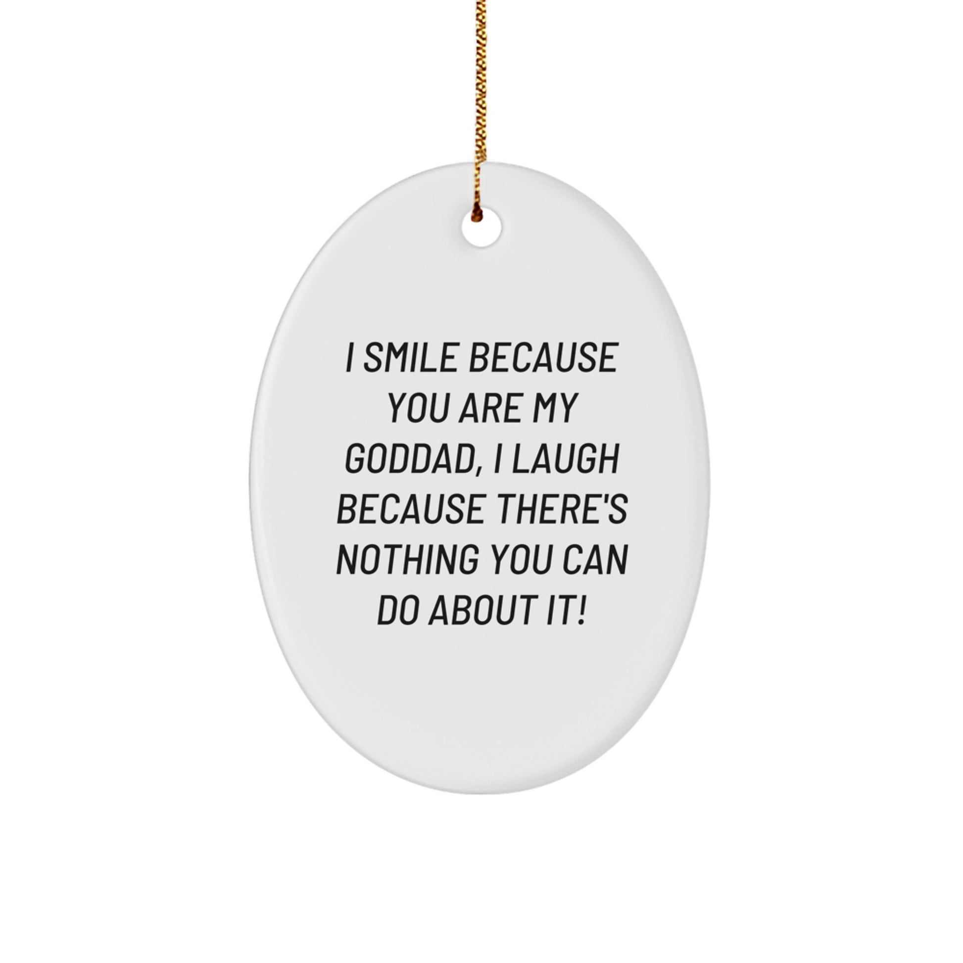 Funny Goddad Christmas Unique Gifts from Men, Oval Ornament Quotes for Dad's Bestie, I Smile Because You Are My Goddad, Unique Christmas Unique Gifts for Him - Image 1