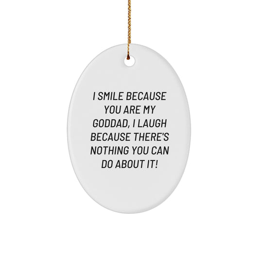 Funny Goddad Christmas Unique Gifts from Men, Oval Ornament Quotes for Dad's Bestie, I Smile Because You Are My Goddad, Unique Christmas Unique Gifts for Him - Image 1