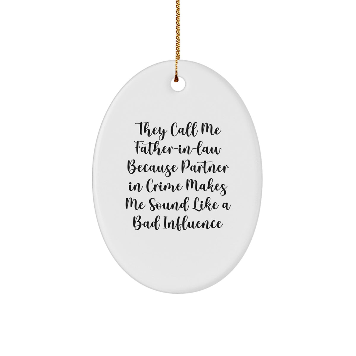 Funny Father-in-law Gifts, Oval Ornament with Humorous Quote, Christmas Unique Presents for Family Men - Image 1