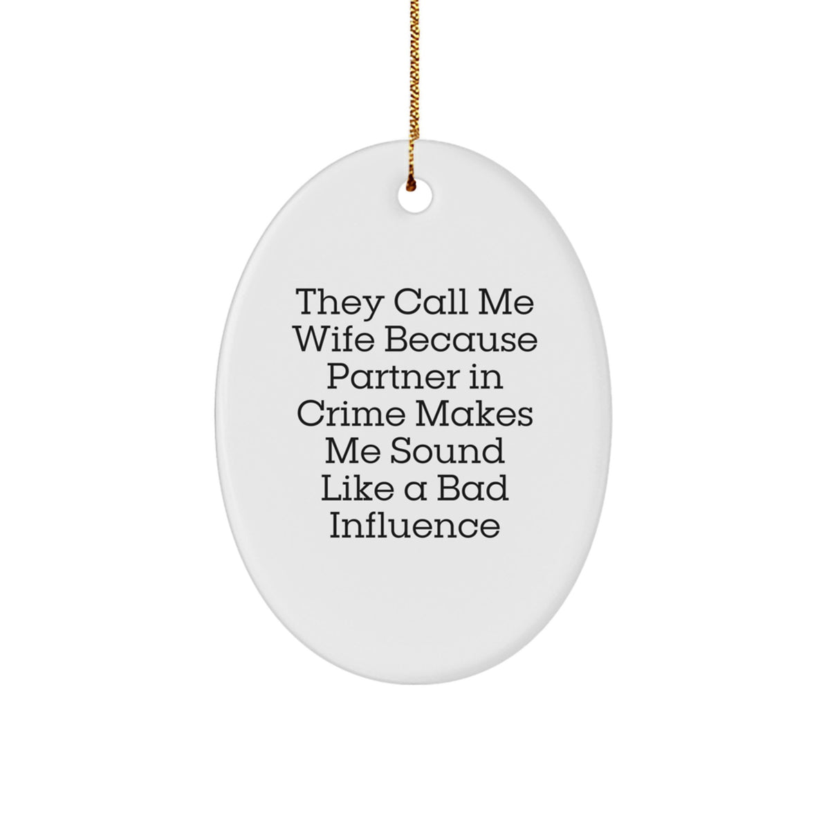 Funny Wife Gifts from Men - Oval Ornament 'They Call Me Wife' Christmas Unique Decorations for Her Home Office Desk - Image 1