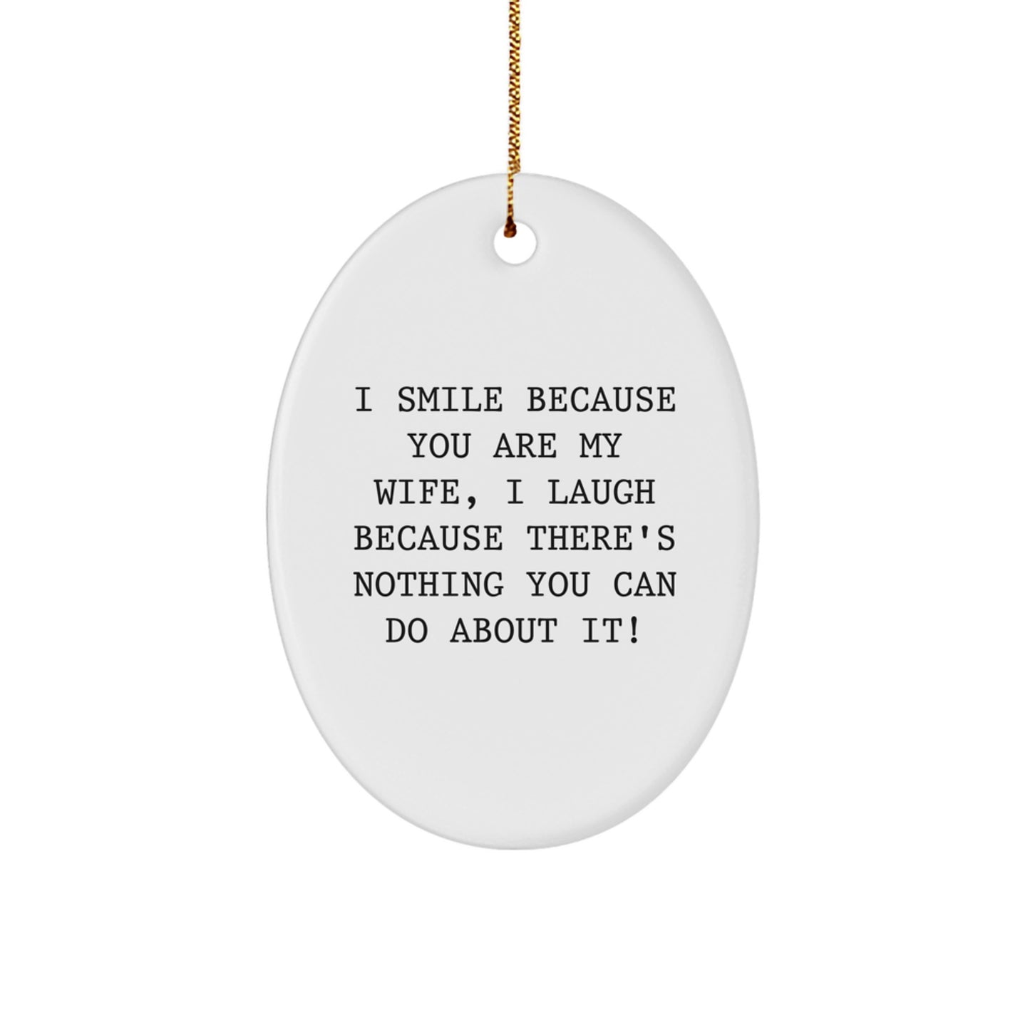 Wife Oval Ornament I Smile Because You Are My Wife Gifts from Family for Christmas Unique Gifts - Image 1