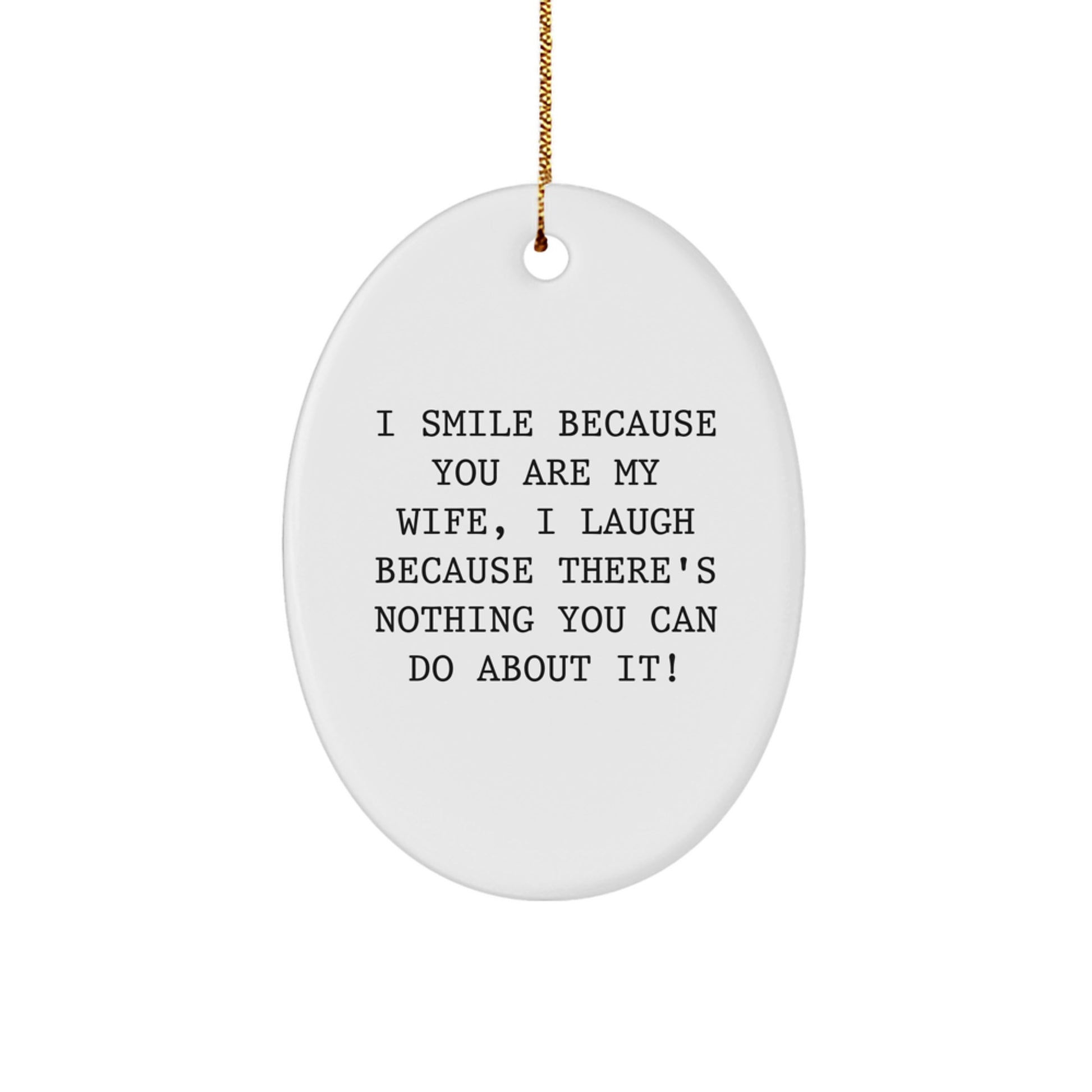 Wife Oval Ornament I Smile Because You Are My Wife Gifts from Family for Christmas Unique Gifts - Image 1