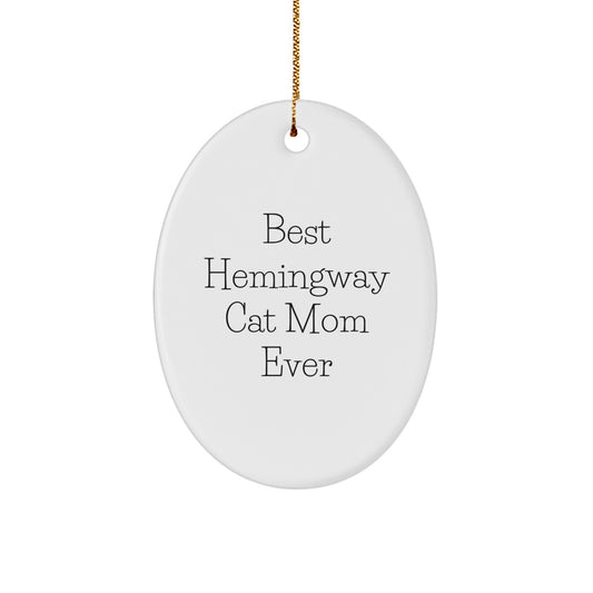Hemingway Cat Mom Ever Oval Ornament Gifts from Friends to Family, Funny Quote for Christmas - Image 1