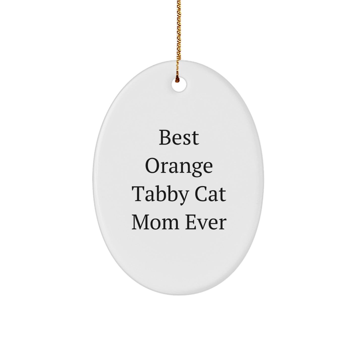 Funny Orange Tabby Cat Mom Ever Gifts from Friends to Family - Oval Ornament for Christmas Celebrations - Image 1