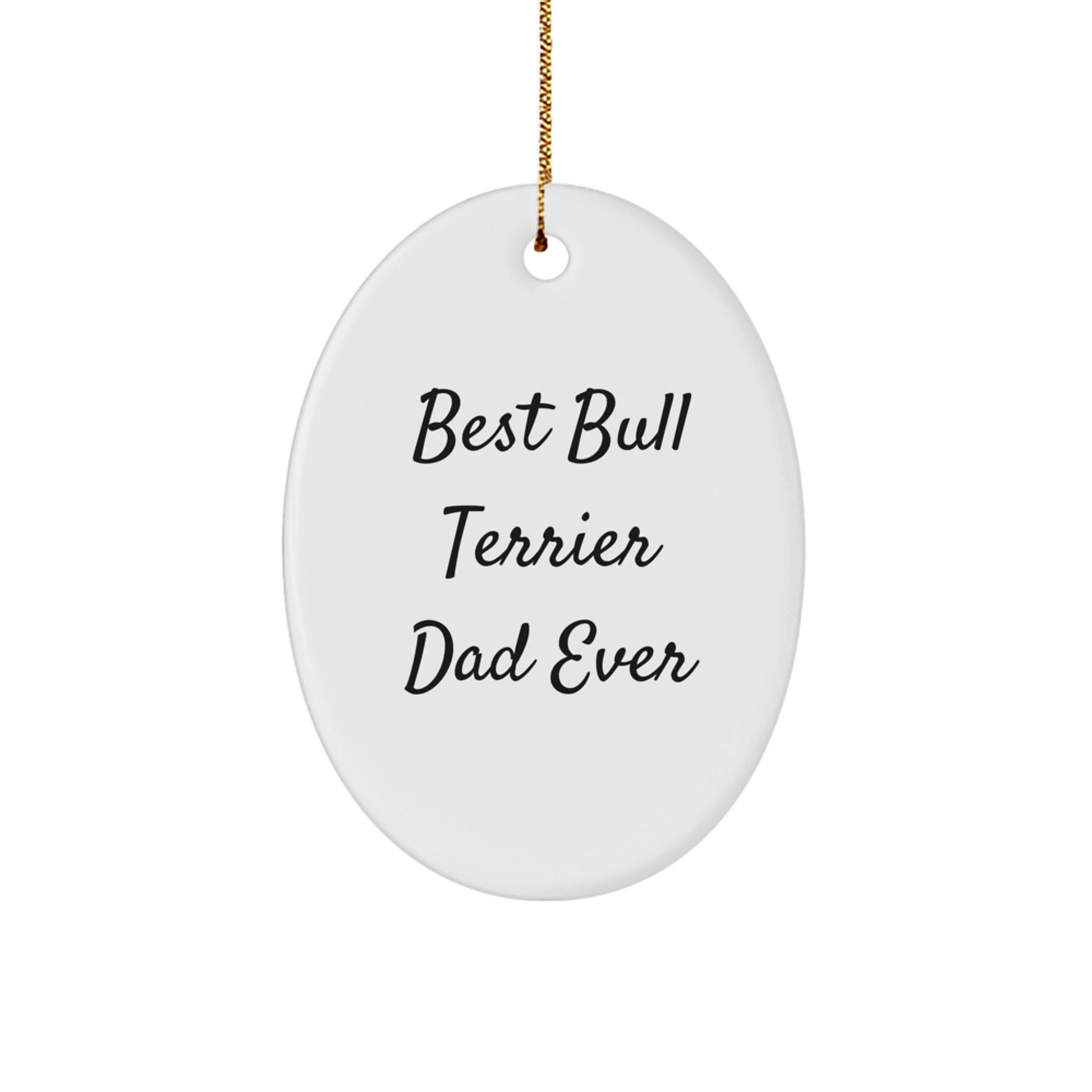 Funny Bull Terrier Dog Gifts for Best Bull Terrier Dad Ever, Oval Ornament, Christmas Unique Gifts from Family, Friends, or Coworkers - Image 1