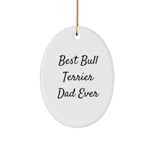 Funny Bull Terrier Dog Gifts for Best Bull Terrier Dad Ever, Oval Ornament, Christmas Unique Gifts from Family, Friends, or Coworkers - Image 1