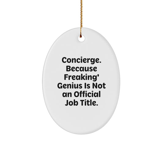 Funny Concierge Oval Ornament Gifts from Friends for Concierge, Men, Women, Family, Coworkers, Unique Christmas Decorations, Oval Shaped Ornament - Image 1