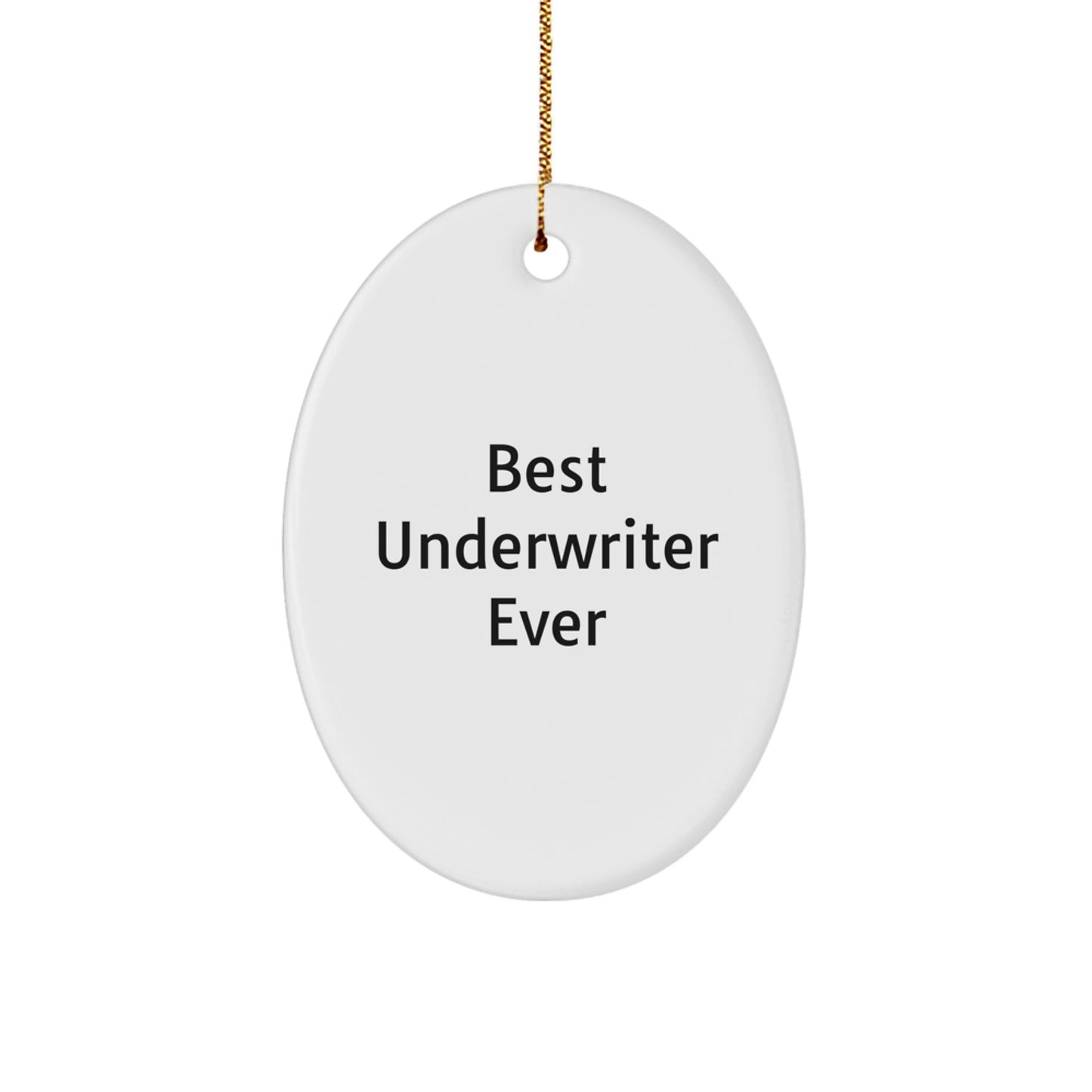 Funny Underwriter Oval Ornament Gifts from Friends, Christmas Unique Gifts, Best Underwriter Ever, Oval Ornament for Underwriter, Funny Underwriter Gift for Friends - Image 1