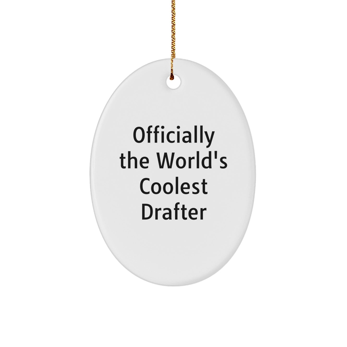Funny Drafter Gifts, 'Officially The World's Coolest Drafter' Oval Ornament for Men, Women, Friends, and Family, Christmas Unique Gifts from Drafter Enthusiasts - Image 1