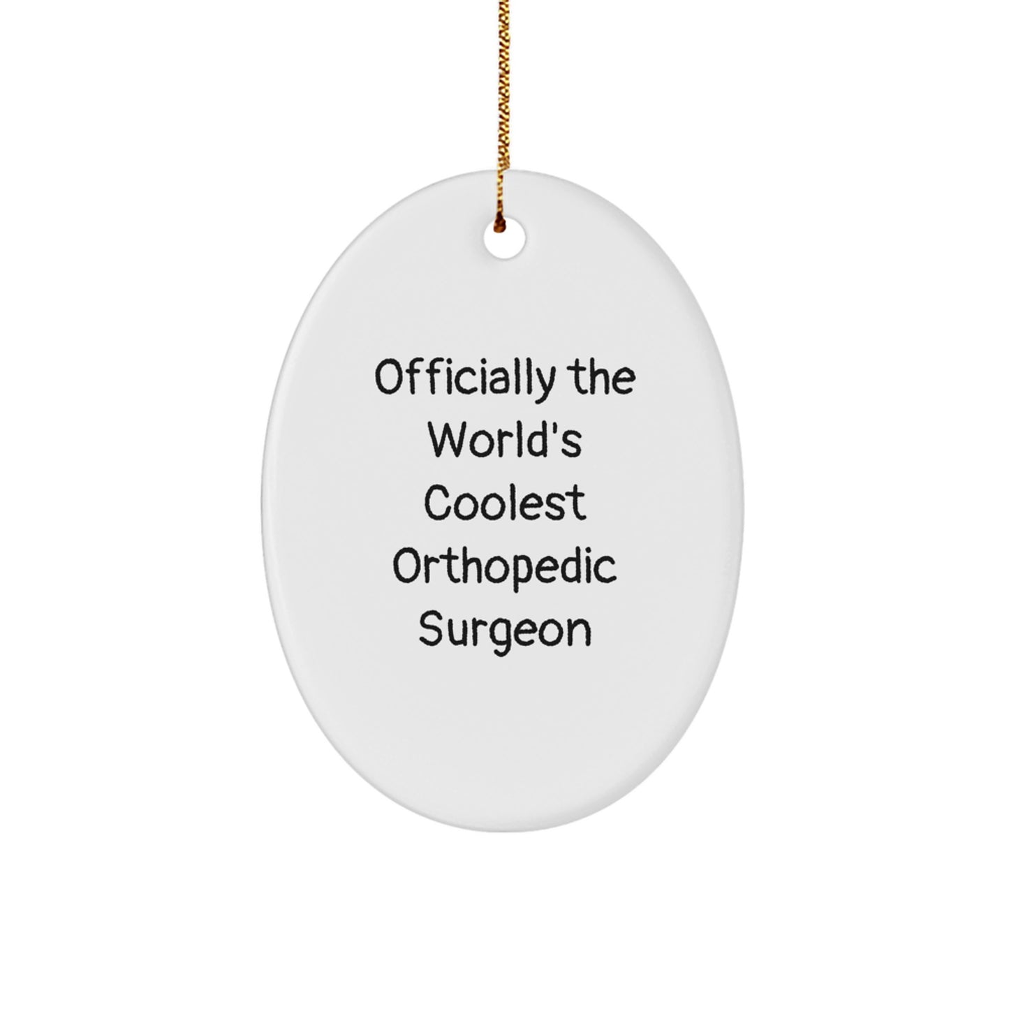 Funny Orthopedic Surgeon Gifts for Friends - Officially The World's Coolest Orthopedic Surgeon Oval Ornament, Christmas Unique Gifts for Men - Image 1