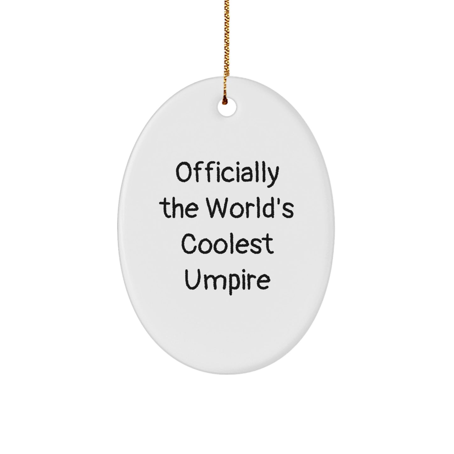 Umpire Gifts, Funny Quote, Oval Ornament for Christmas, Gifts from Friends, Gifts for Umpire - Officially The World's Coolest Umpire, Unique Oval Decoration - Image 1