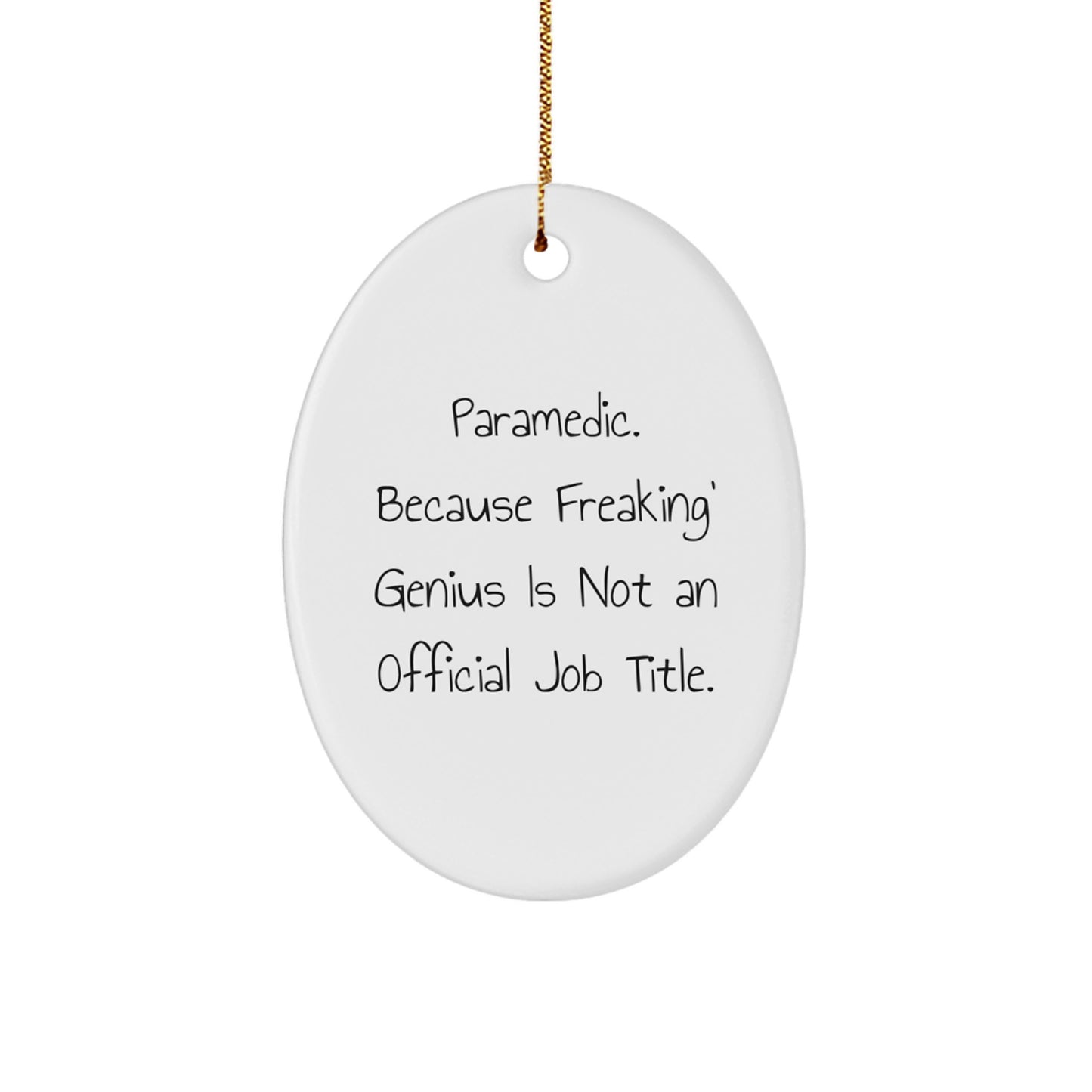 Rescue Worker Gifts for Christmas - Oval Ornament with Funny Quote, 'Rescue Worker Because Freaking' genius Is Not An Official Job Title.' Gifts from Family, Friends, or Coworkers - Image 1