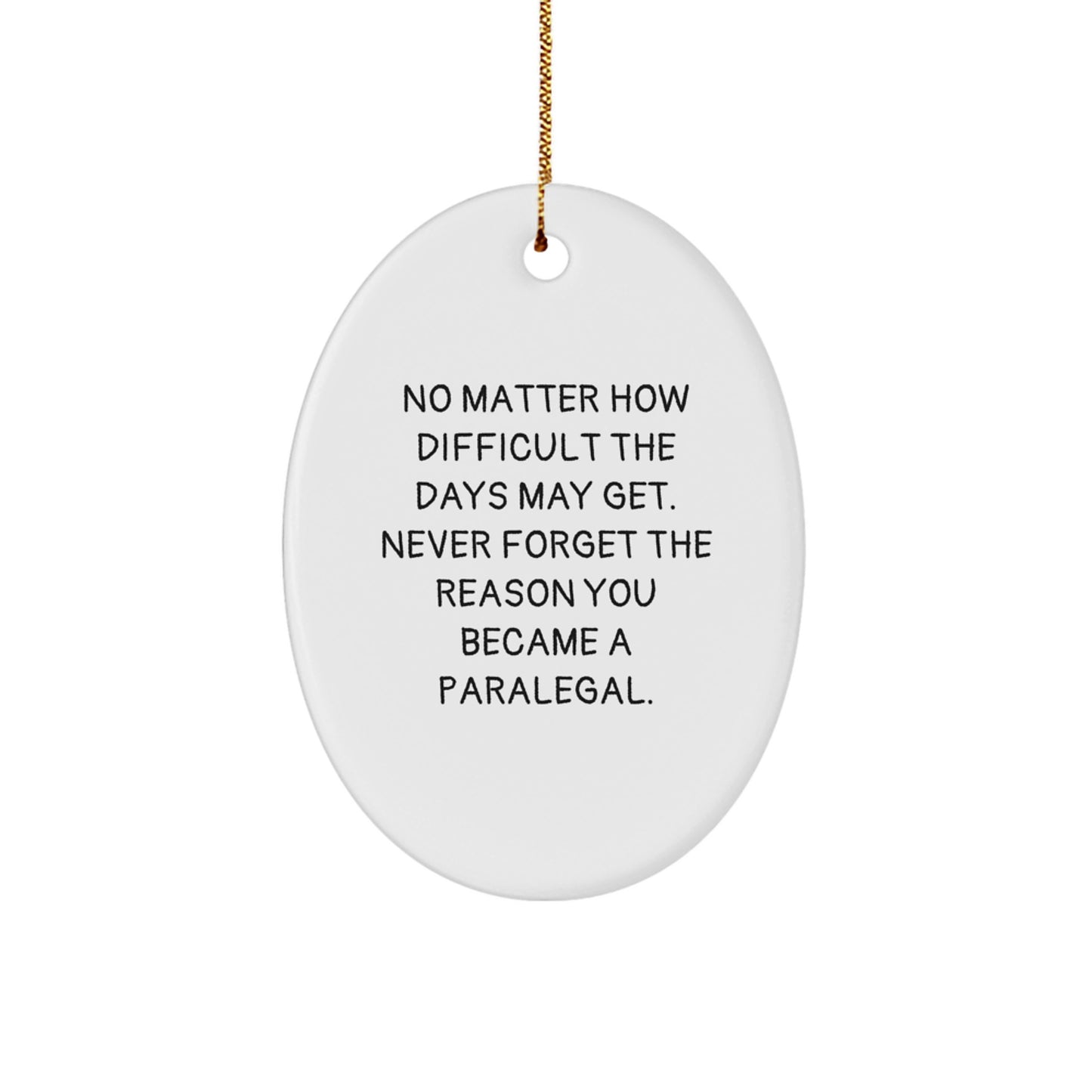 Paralegal Oval Ornament Gifts from Friends for Christmas - Inspirational Quote - Oval Ornament Gift for Paralegal - Image 1