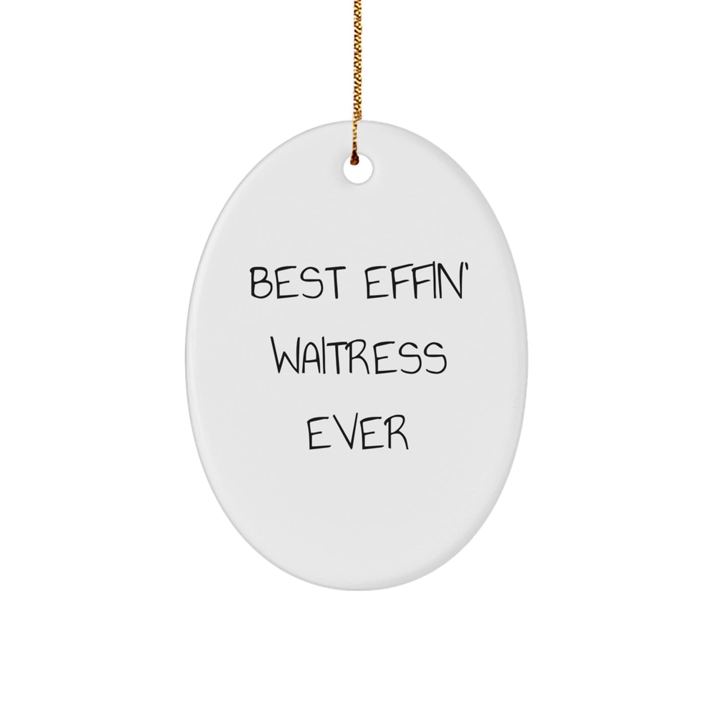 Funny Waitress Gifts, Best Effin' Oval Ornament for Christmas, Gifts from Friends or Family - Image 1
