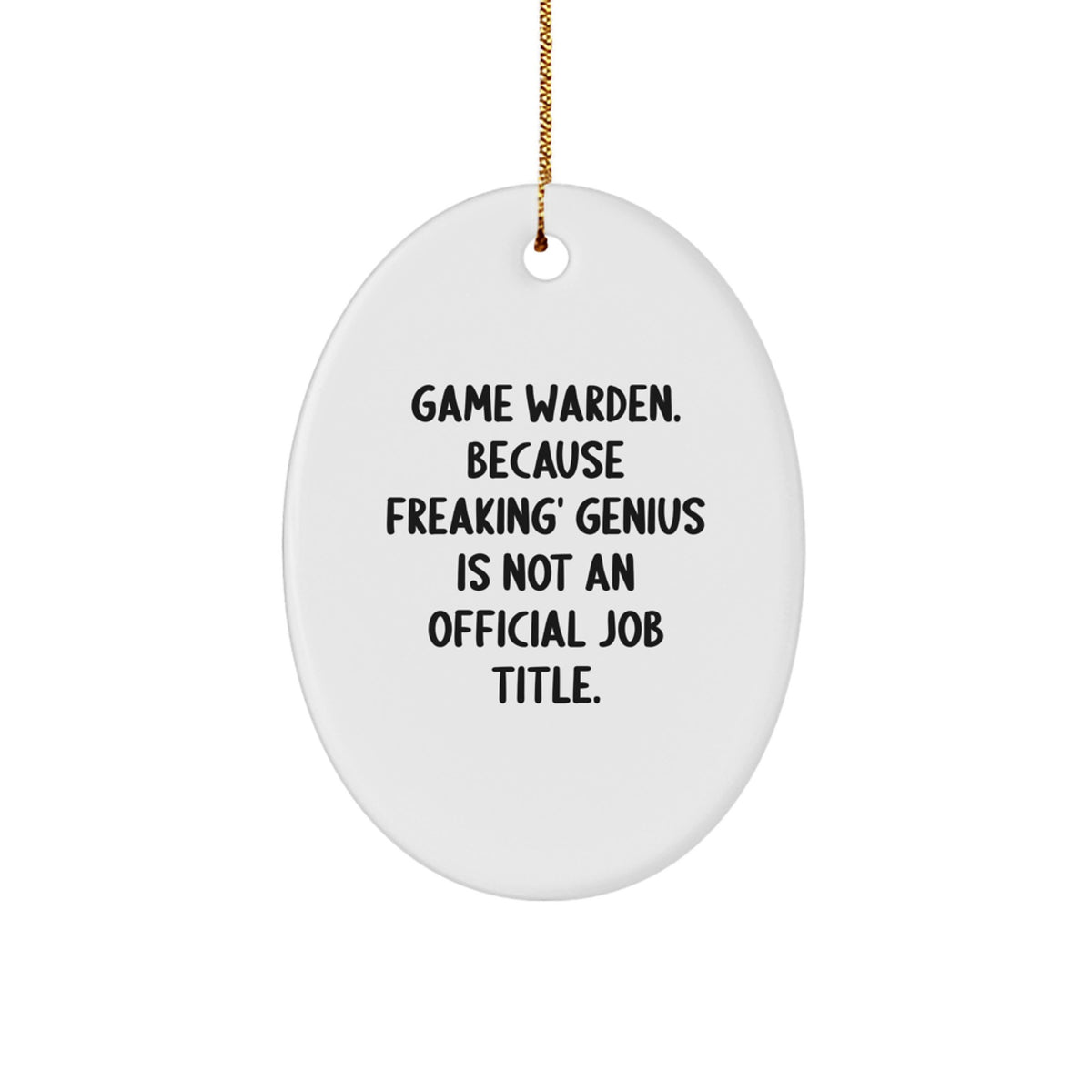 Christmas Unique Gift Game Warden Oval Ornament for Her – Freaking genius - Image 1