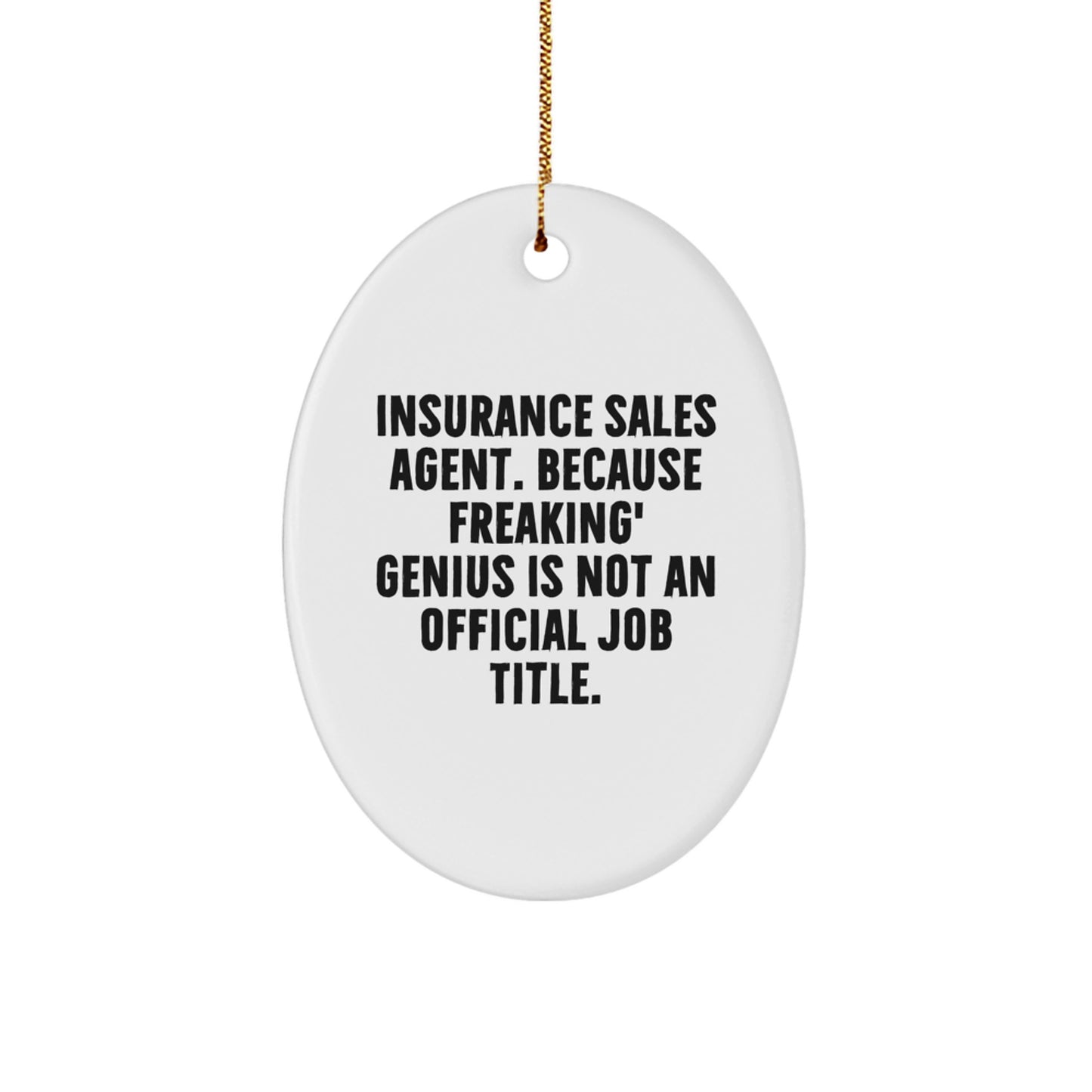 Insurance Sales Agent Gifts, Funny Quote Oval Ornament, Gifts from Men to Insurance Sales Agent Friends, Unique Christmas Unique Gifts for Insurance Sales Agent Women - Image 1