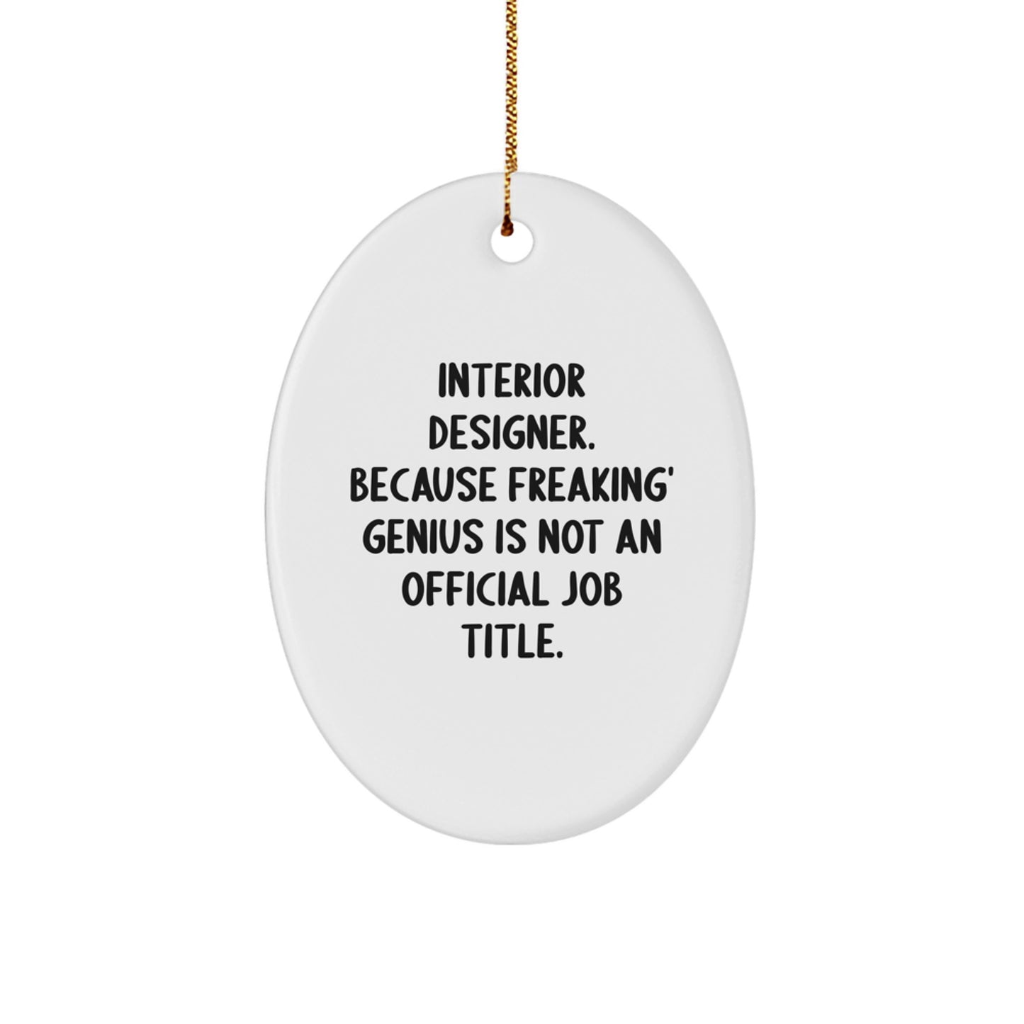 'Interior Designer' Oval Ornament, Funny Quote, Gifts from Friends, Christmas Unique Ornaments for Interior Designer, Oval Shaped MDF Decorative - Image 1