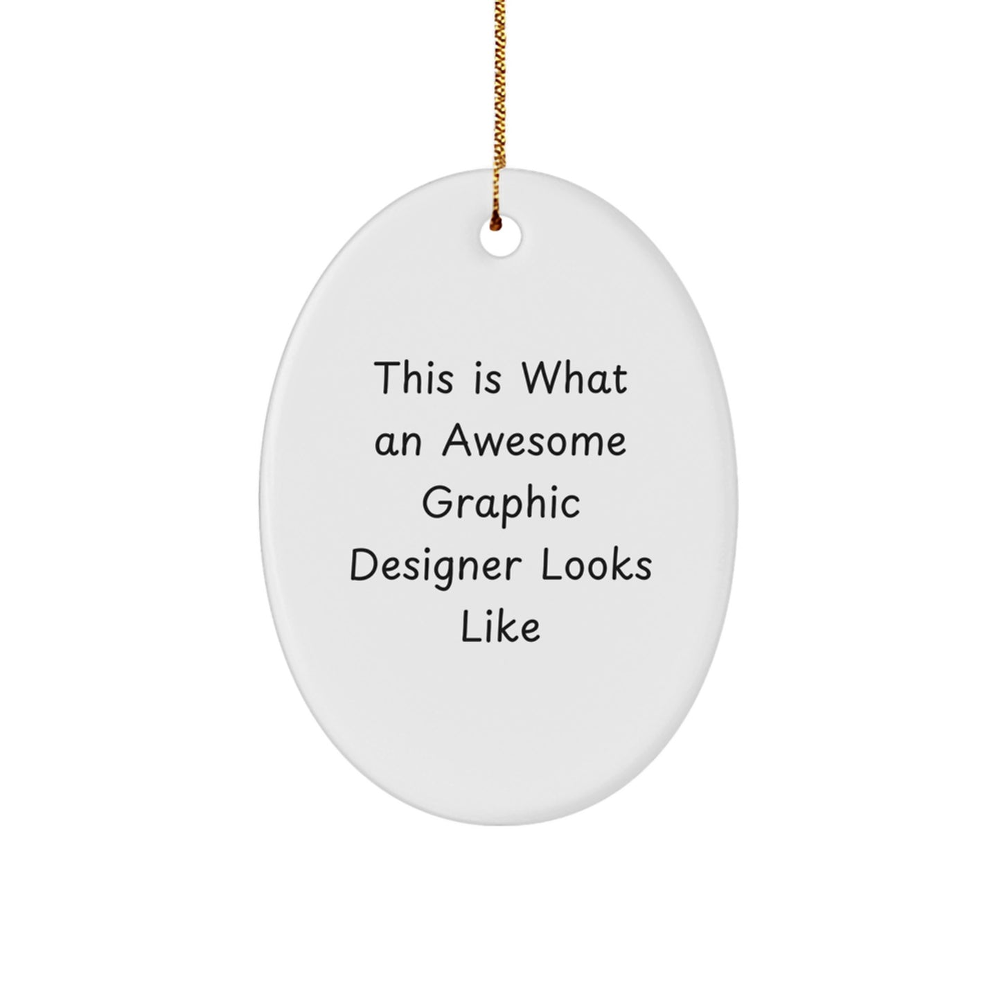 Funny Graphic Designer Gifts for Him, Oval Ornament, This Is What An Awesome Graphic Designer Looks Like, Gifts from Men to Graphic Designer Friends, Unique Christmas Unique Gifts - Image 1