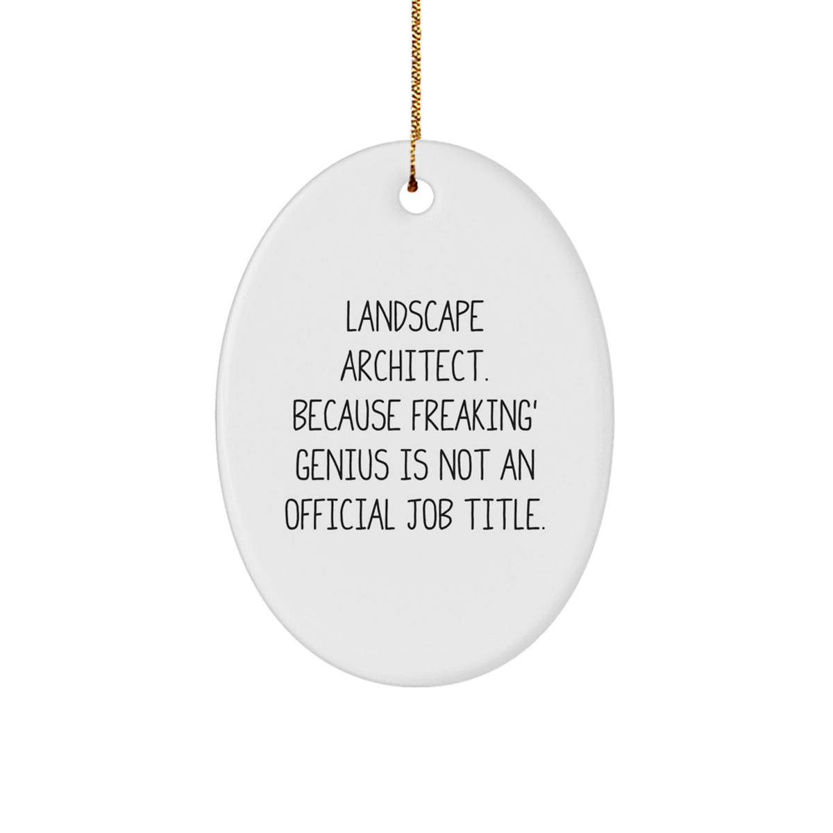 Funny Landscape Architect Gift, Oval Ornament for Men or Women, Christmas Unique Gifts from Friends or Family - Image 1