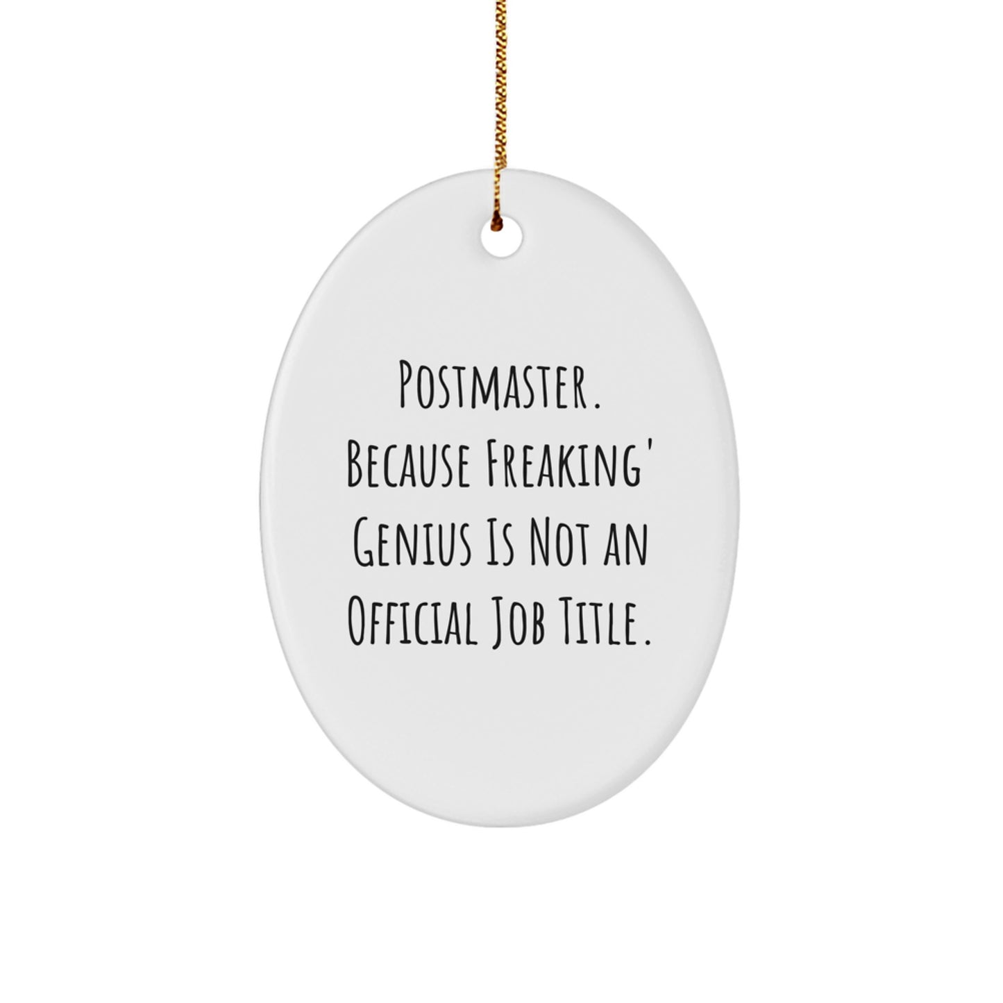 Funny Postmaster Gifts, Oval Ornament for Him, Christmas Unique Decor, 'Postmaster. Because Freaking genius Is Not An Official Job Title.' Quote - Image 1