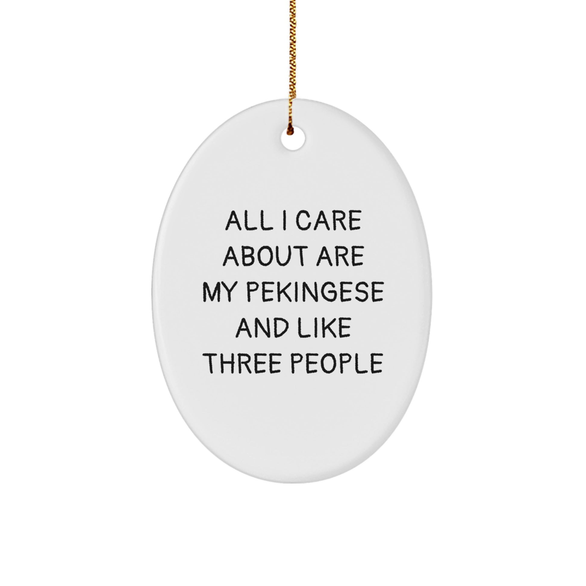 Pekingese Dog Lovers' Christmas Unique Gift Ideas - Funny Quote Oval Ornament Gifts from Friends - Image 1
