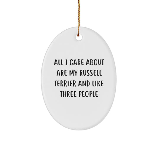 Russell Terrier Dog Lovers Gifts, Funny Oval Ornament for Christmas, 'All I Care About Are My Russell Terrier And Like Three People', Gifts from Family for Russell Terrier Dog Owners - Image 1