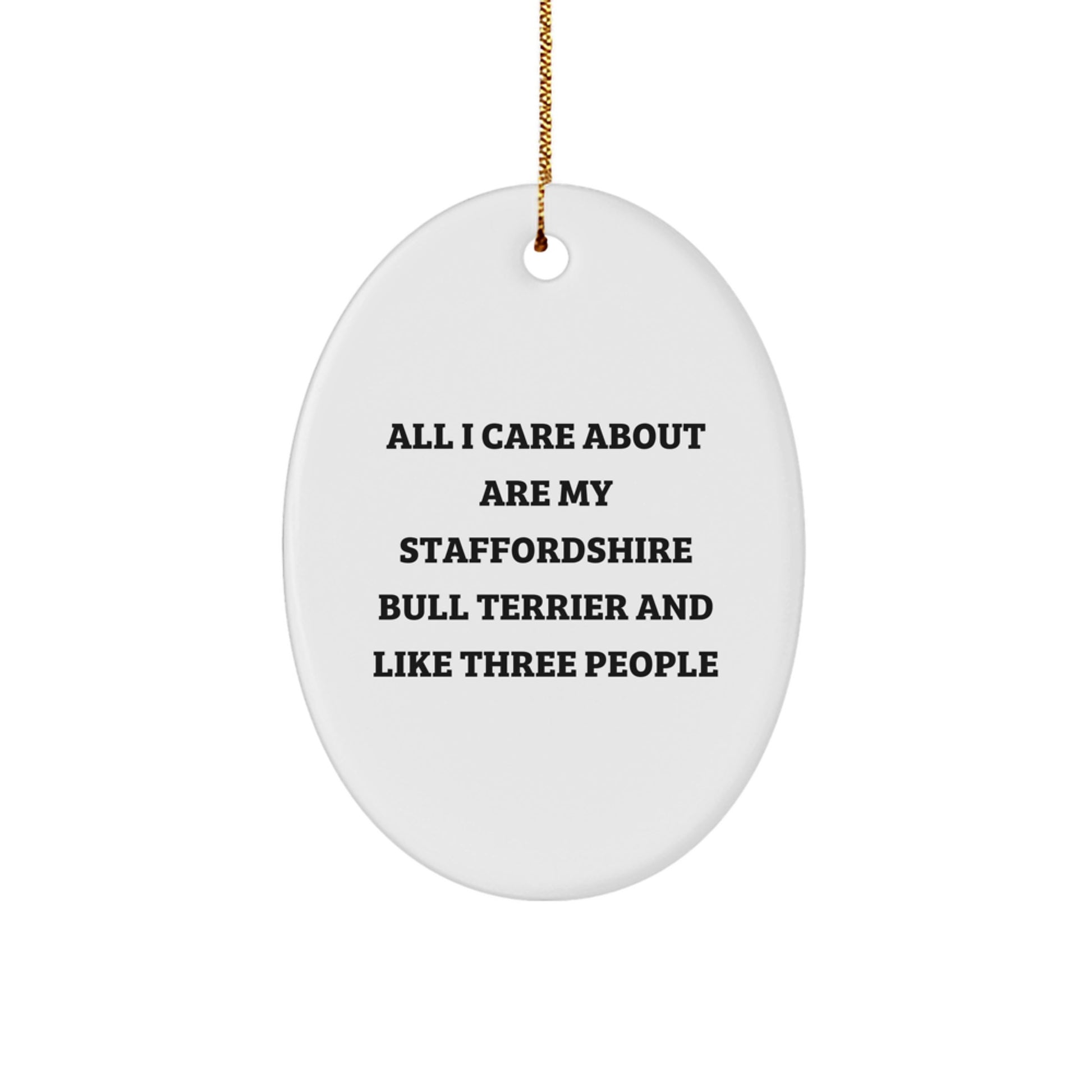 Staffordshire Bull Terrier Dog Gifts, Oval Ornament, Funny Quote for Christmas Unique Gifts from Family, Friends, or Coworkers - Image 1