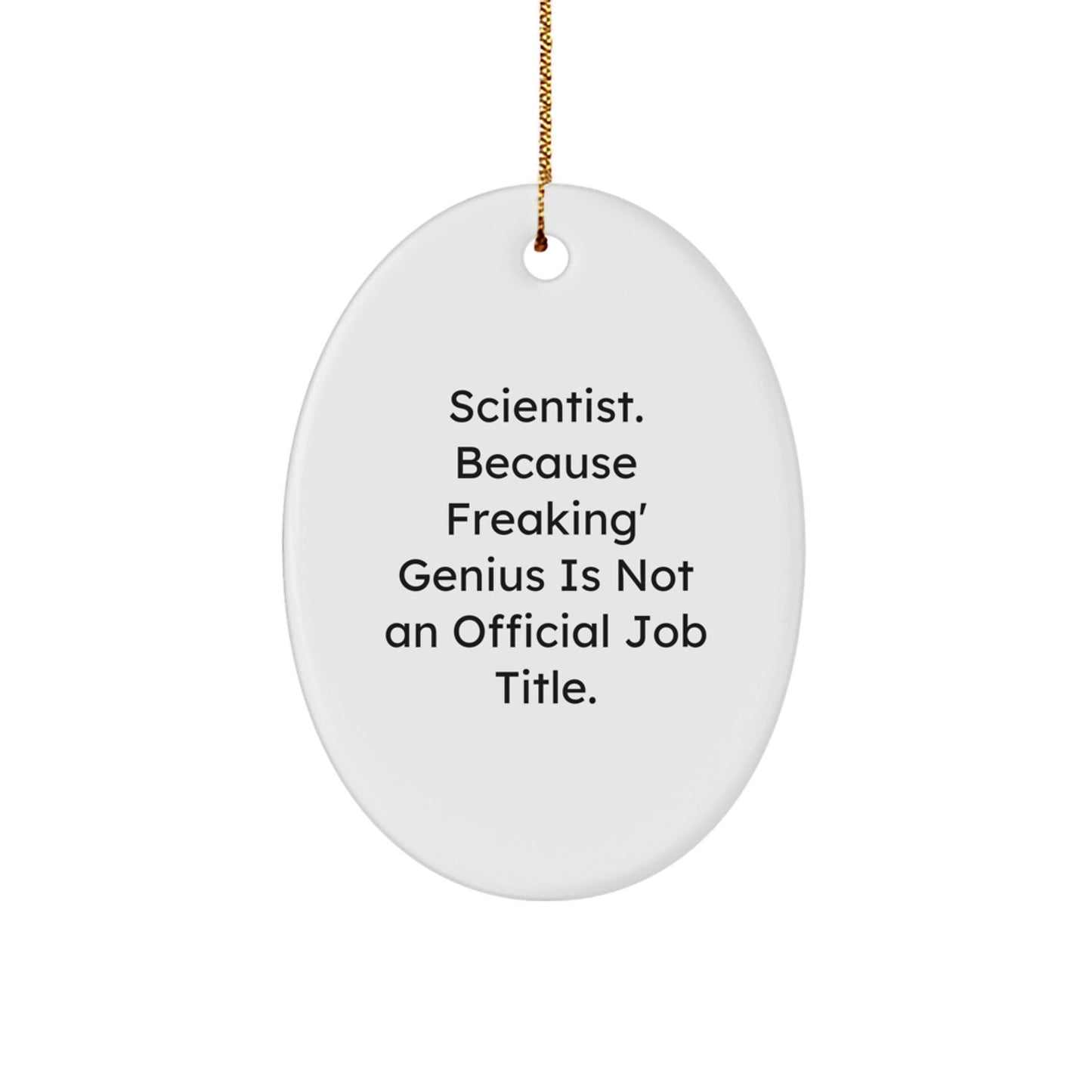 Funny Scientist Gifts from Friends for Scientist Christmas Unique Oval Ornament - Image 1
