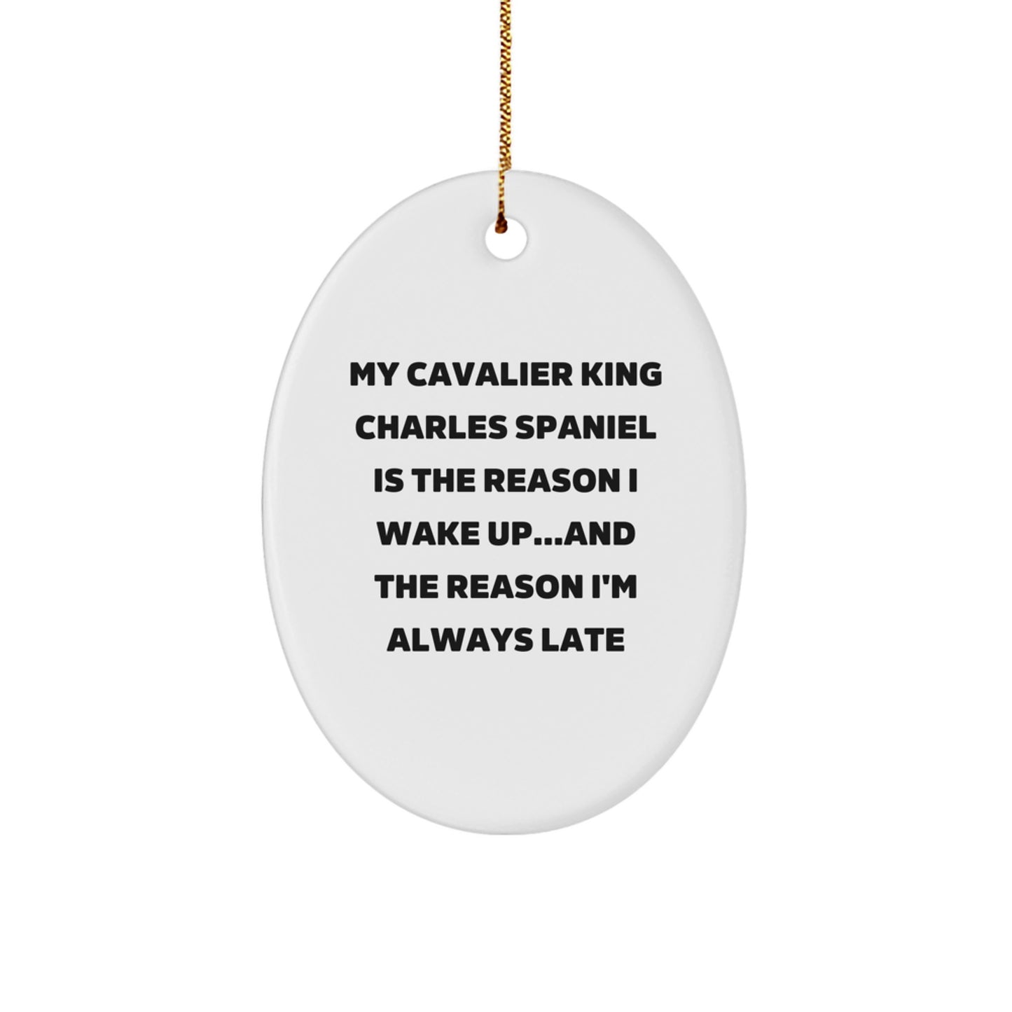 Funny Cavalier King Charles Spaniel Dog Gifts for Men - 'The Reason I Wake Up...' Oval Ornament, Perfect Christmas Unique Presents - Image 1