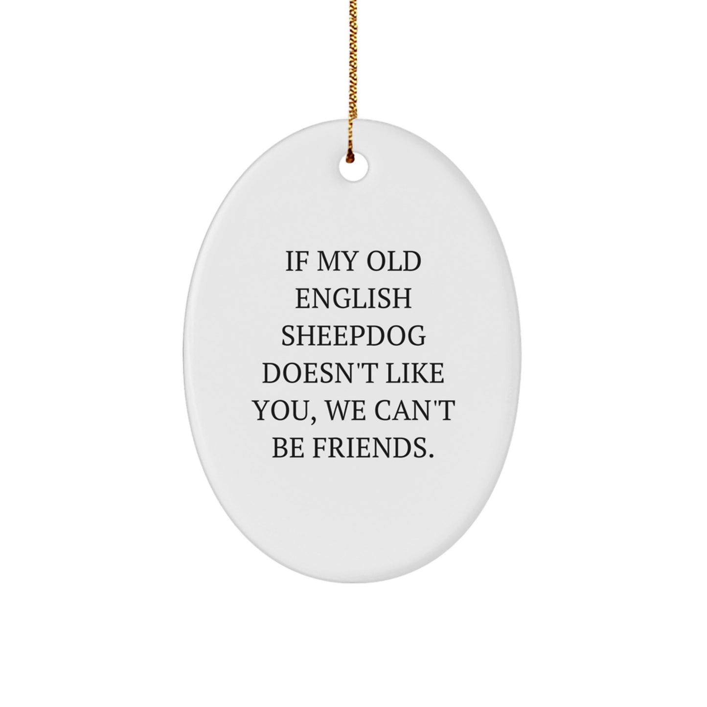 Funny Old English SheepDog Oval Christmas Ornament Gifts from Friends to Family - Image 1