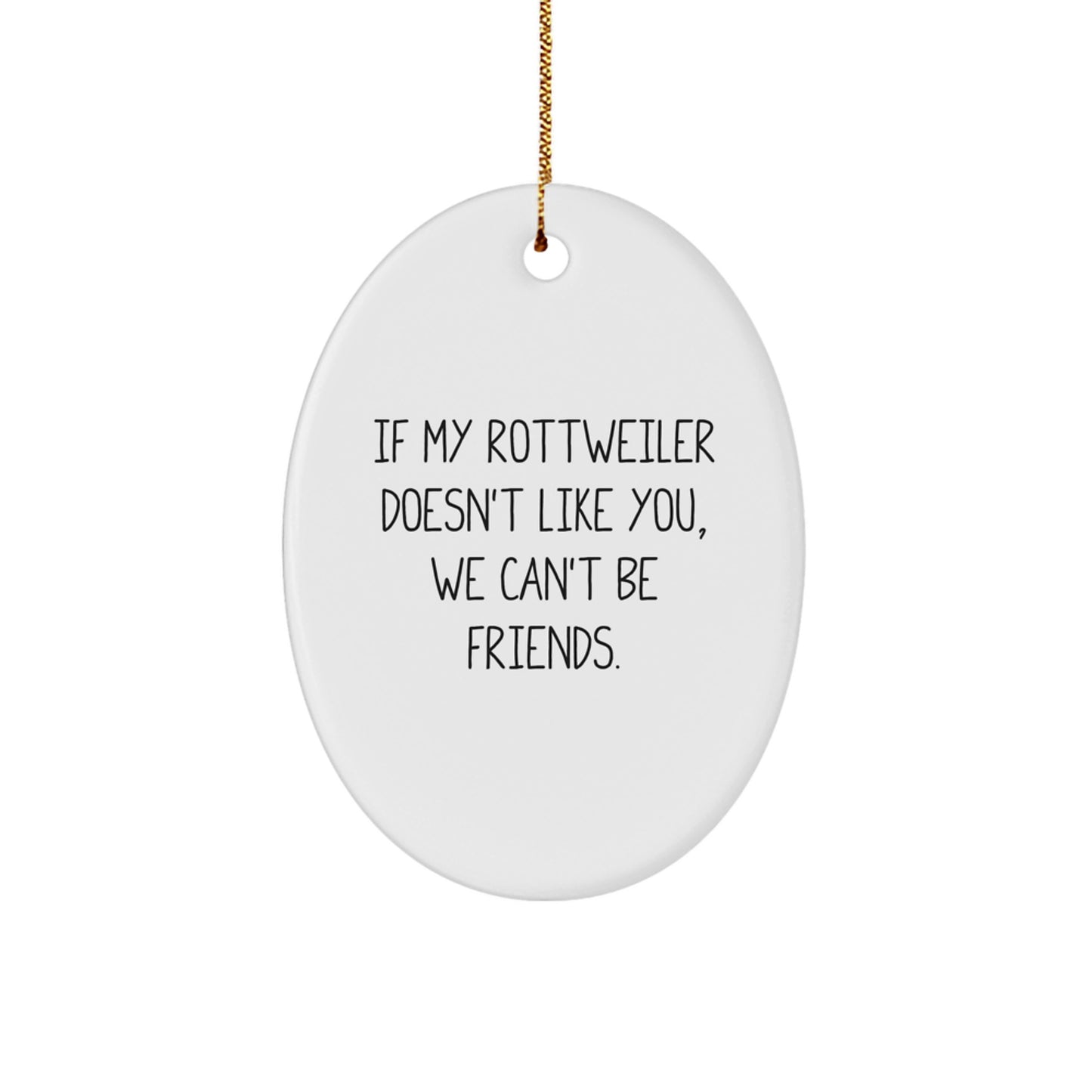 Funny Rottweiler Dog Gifts from Friends to Family - Oval Ornament for Rottweiler Lovers at Christmas Unique Presents - Image 1