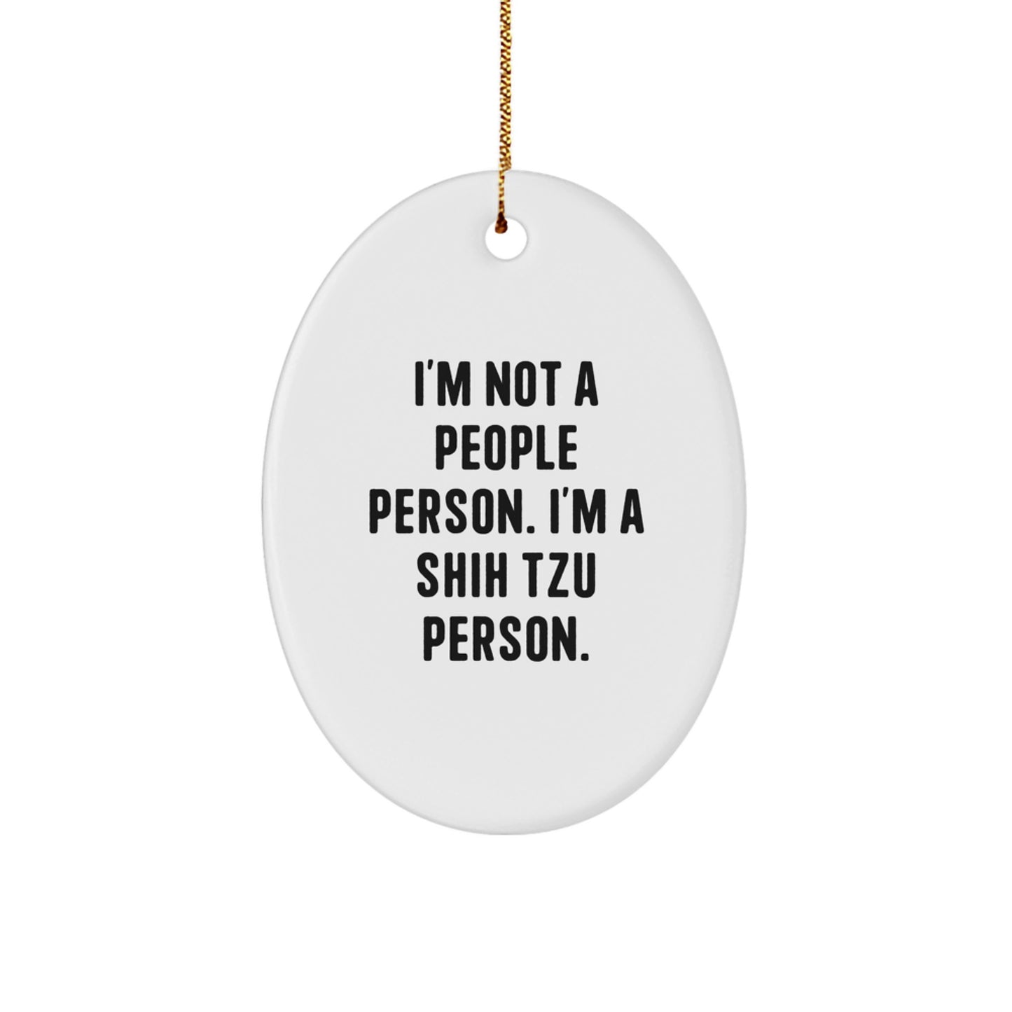 Funny Shih Tzu Dog Lover Gifts for Men, Women, Friends, or Family Members - Oval Ornament with 'I'm Not A People Person. I'm A Shih Tzu Person.' Quote, Christmas Unique Gifts - Image 1