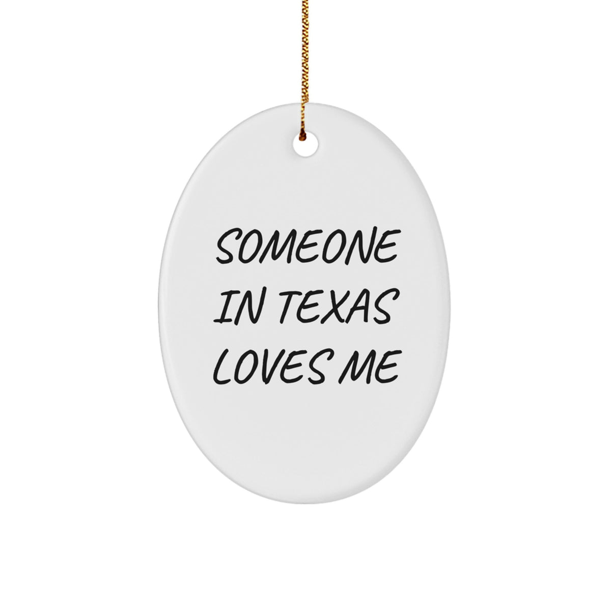 Texas Oval Ornament Someone In Texas Loves Me Funny Christmas Unique Gifts from Friends to Family - Image 1
