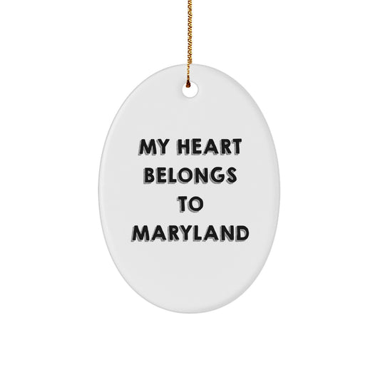 Maryland Lovers' Heartfelt Gift, 'My Heart Belongs To Maryland' Oval Ornament, Handcrafted for Friends, Family, or Coworkers, Perfect for Christmas - Image 1