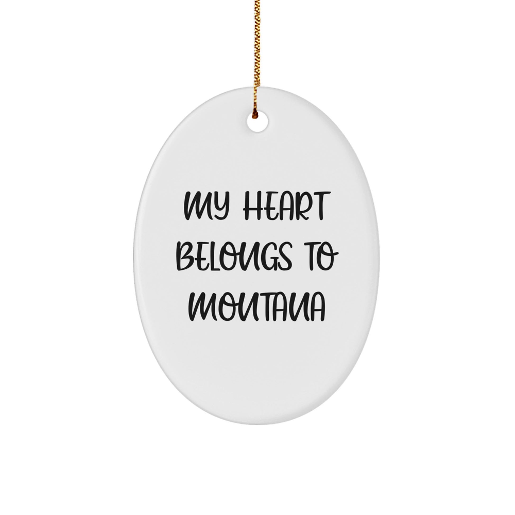 Montana Oval Ornament, 'My Heart Belongs To Montana' Quote, Durable MDF, Christmas Unique Gift for Montana Lovers, Gifts from Women to Friends - Image 1