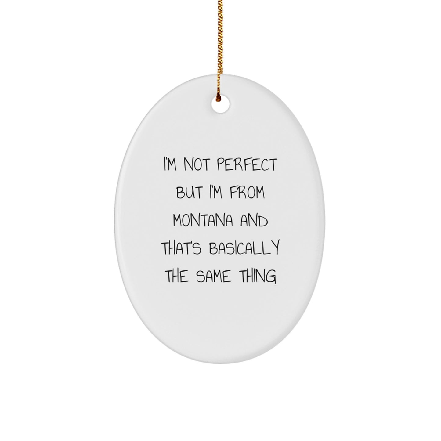 Montana Oval Ornament Funny Quote Gifts from Friends for Men - Image 1