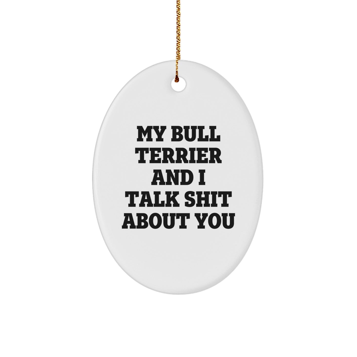 Funny Bull Terrier Dog Oval Ornament Gifts from Friends for Men Christmas Unique Decorations - Image 1