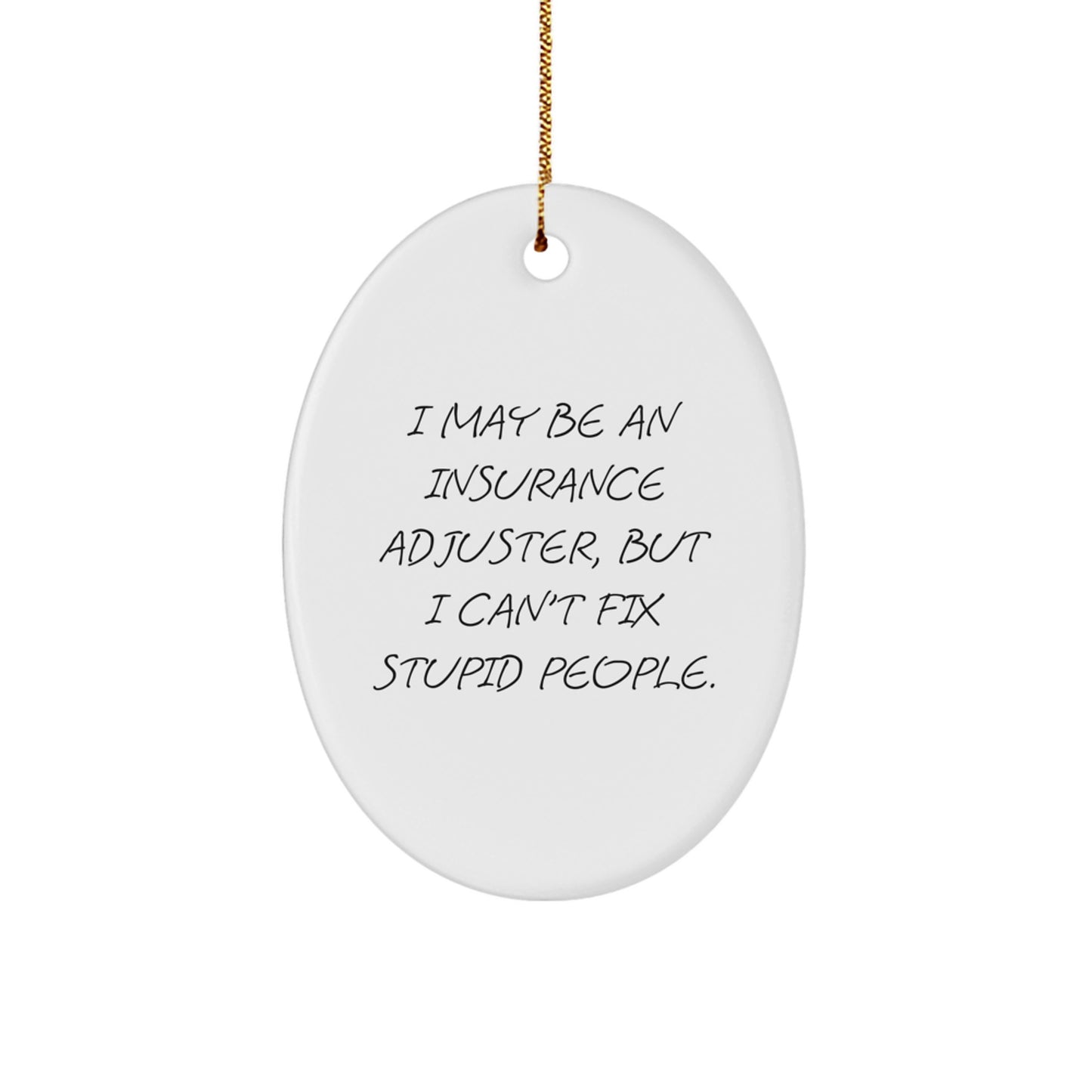Funny Insurance Adjuster Gifts from Friends for Family Members Oval Ornament Christmas Unique - Image 1