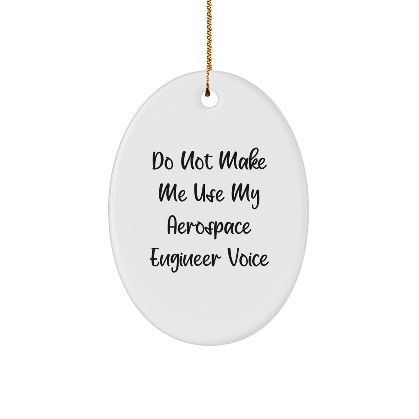 Aerospace Engineer Oval Ornament Gifts from Friends and Family - Funny Quote - Christmas Unique Decorations - Image 1